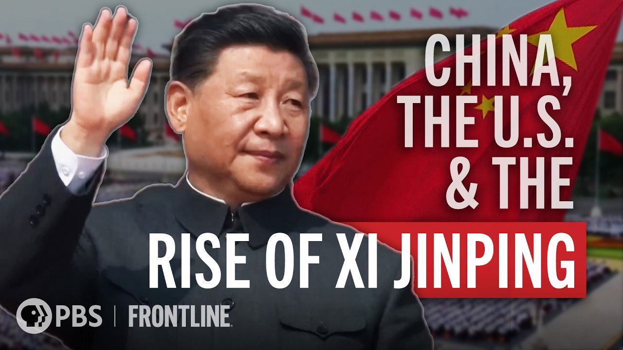 Backdrop for Frontline: China, The U.S. & The Rise of Xi Jinping