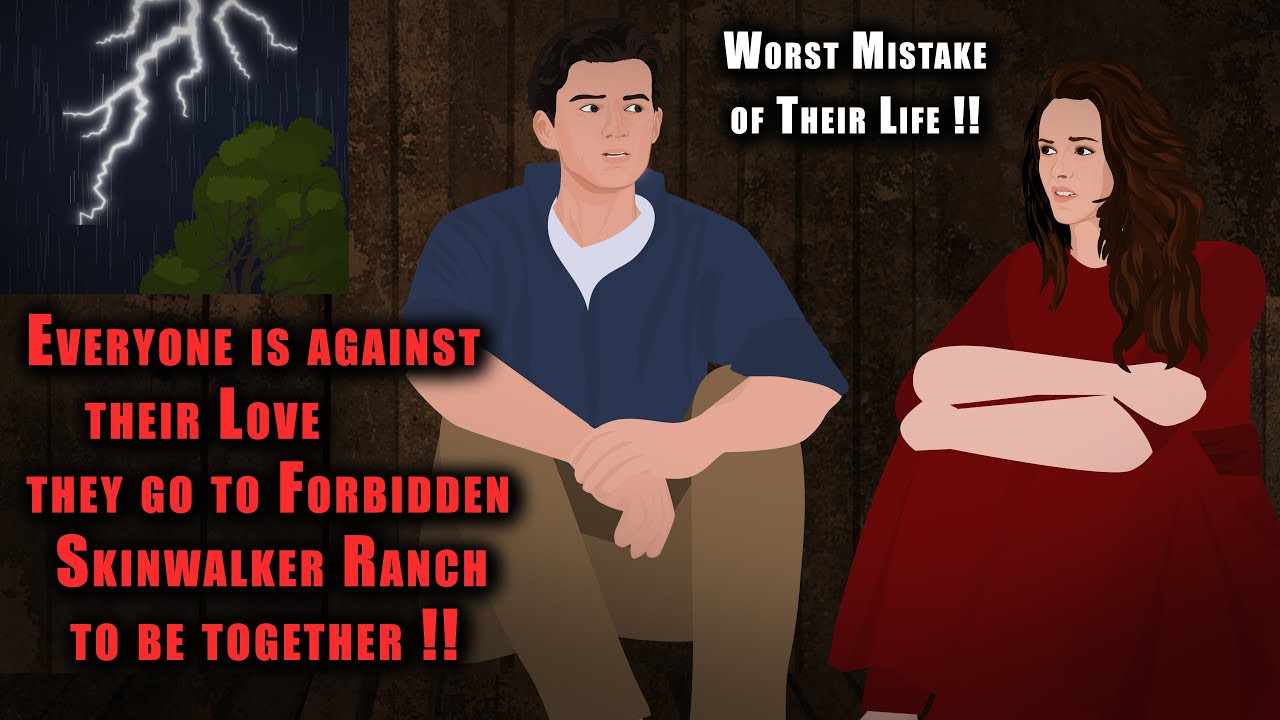 Backdrop for Everyone against their Love, they go to Forbidden Skinwalker Ranch to be together !!