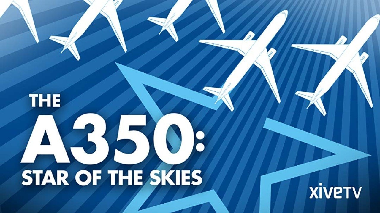 Backdrop for The A350: Star of the Skies