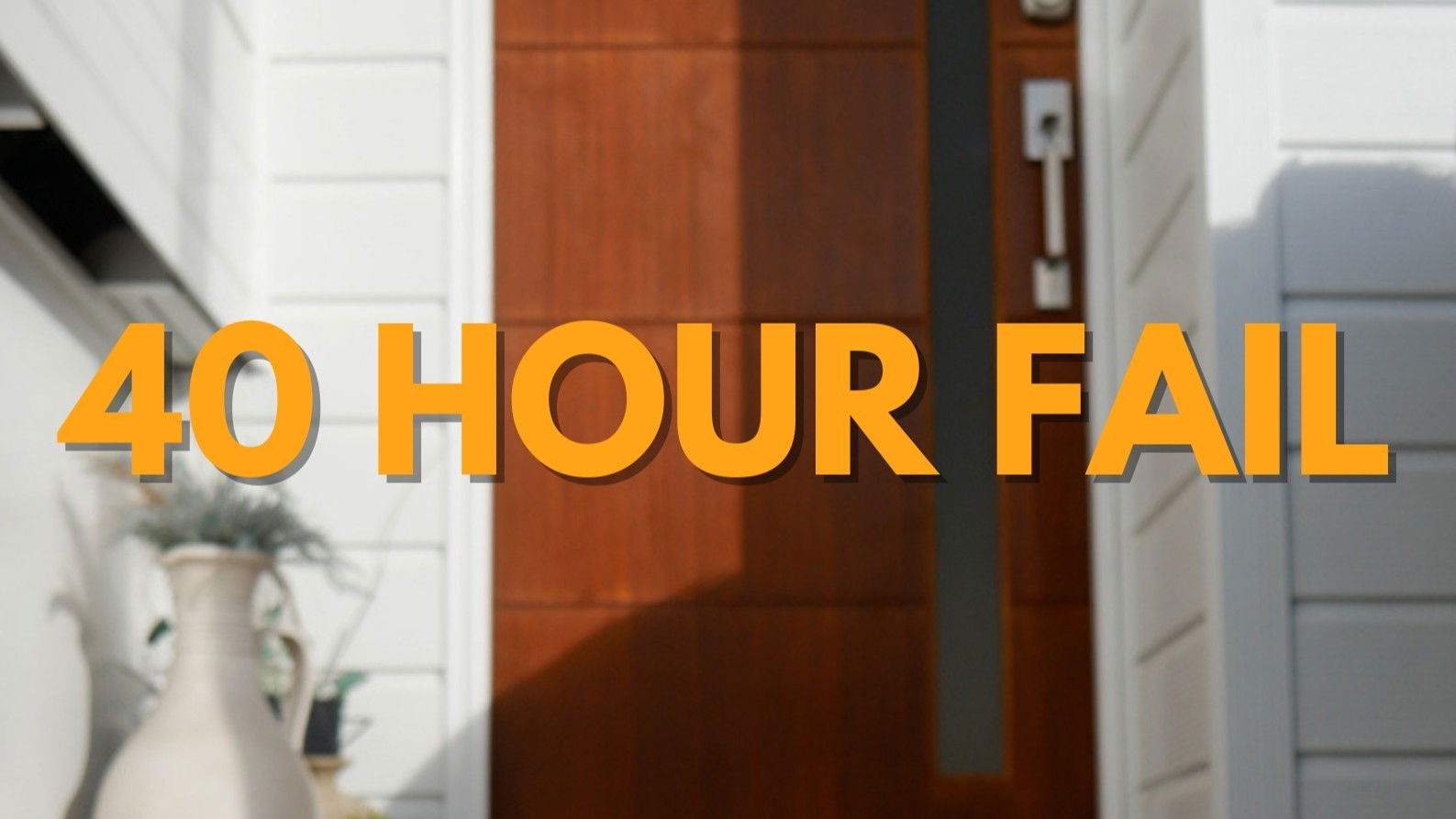 Backdrop for 40 Hour Fail