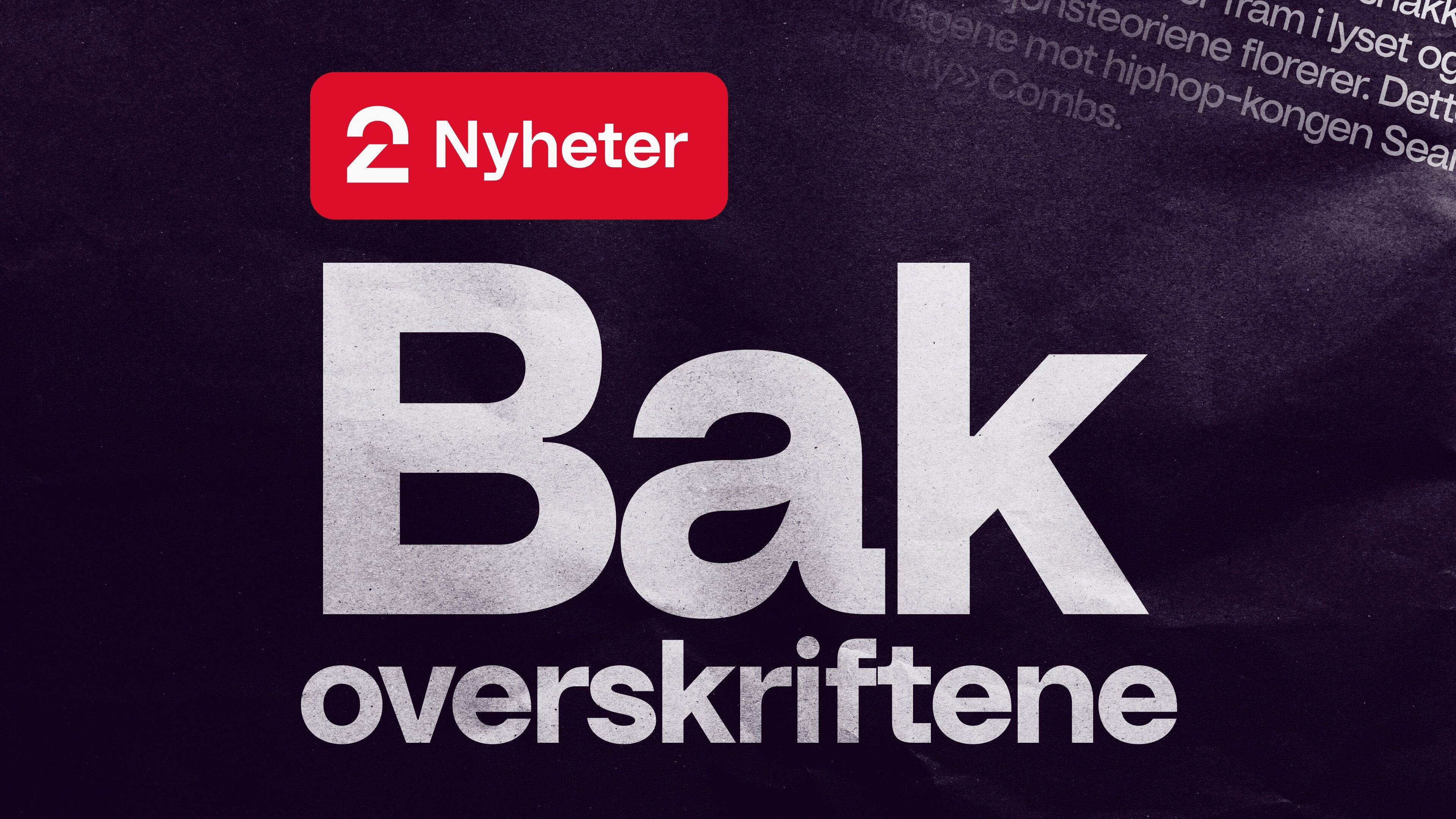 Backdrop for TV 2 Nyheter: Bak overskriftene