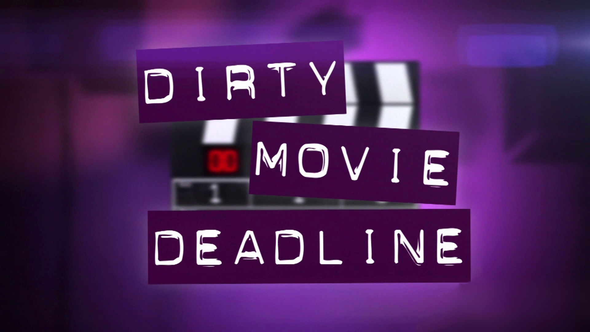 Backdrop for Dirty Movie Deadline