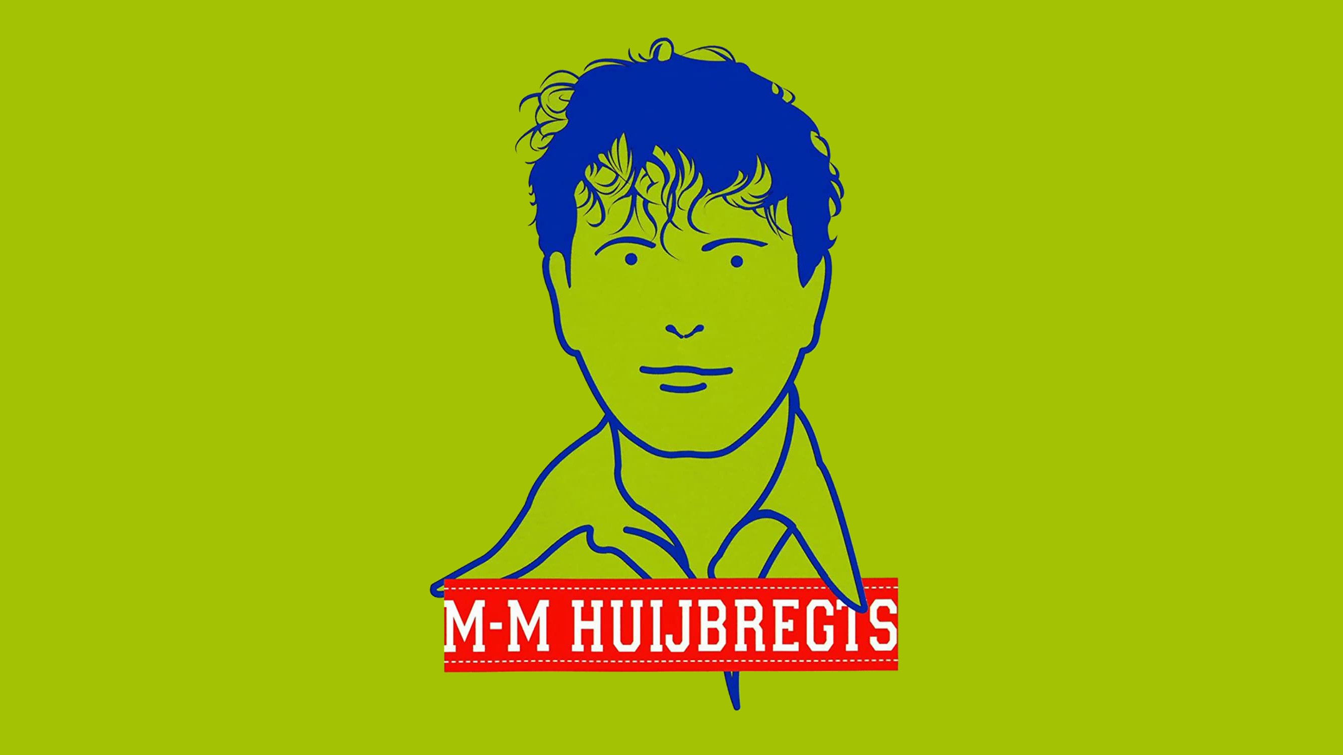 Backdrop for Marc-Marie Huijbregts: M-M Huijbregts