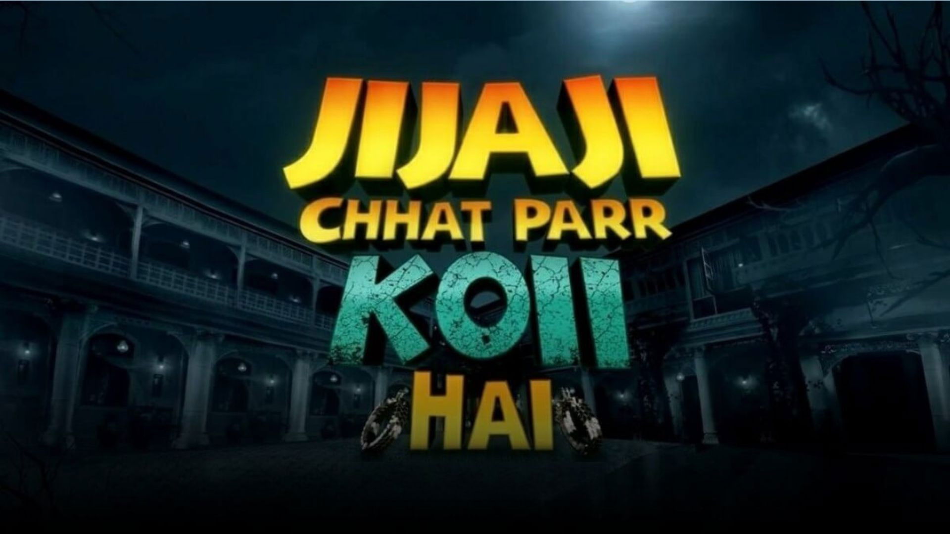 Backdrop for Jijaji Chhat Parr Koii Hai