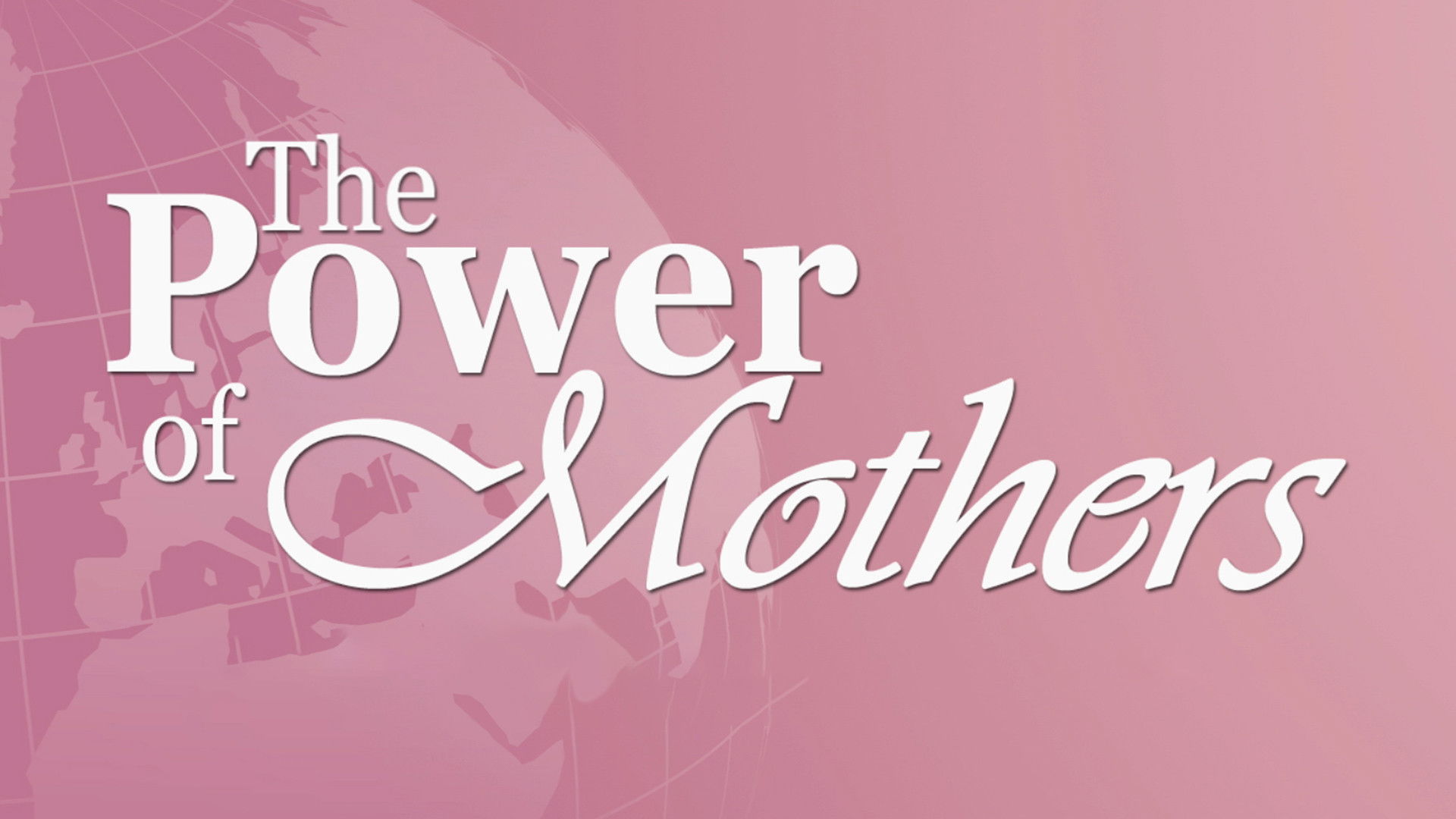 Backdrop for The Power of Mothers
