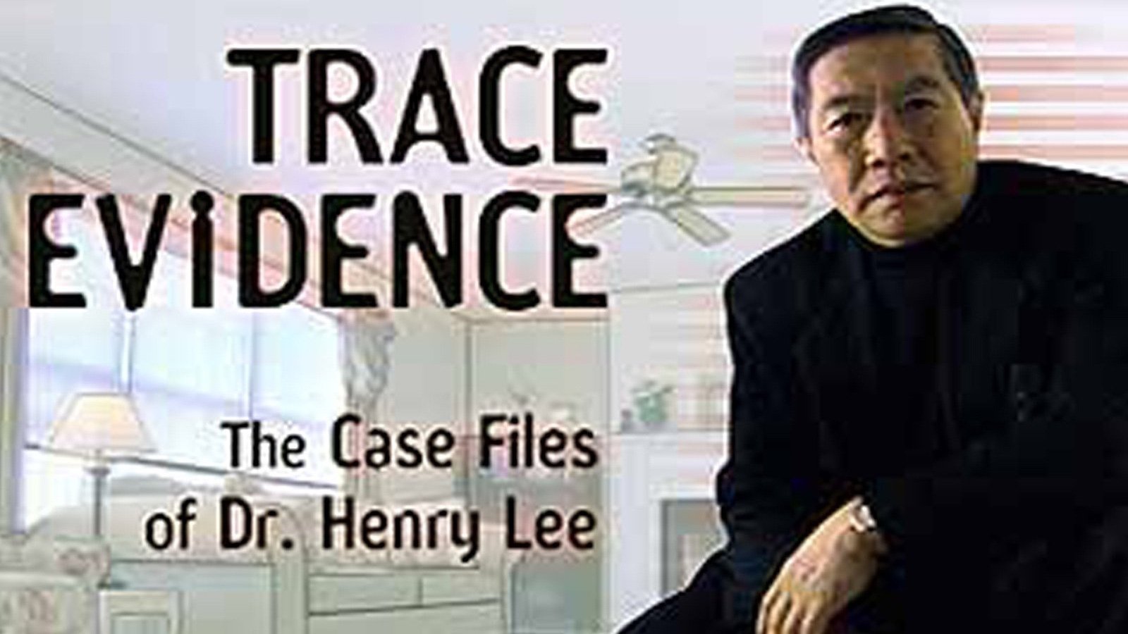 Backdrop for Trace Evidence: The Case Files of Dr. Henry Lee