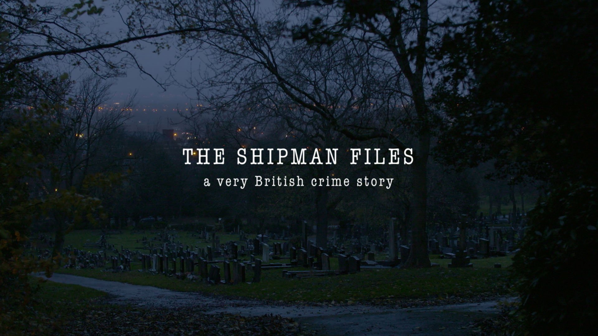 Backdrop for The Shipman Files: A Very British Crime Story