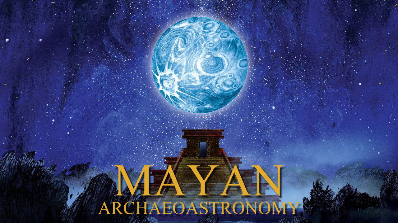 Backdrop for Mayan Archaeoastronomy: Observers of the Universe