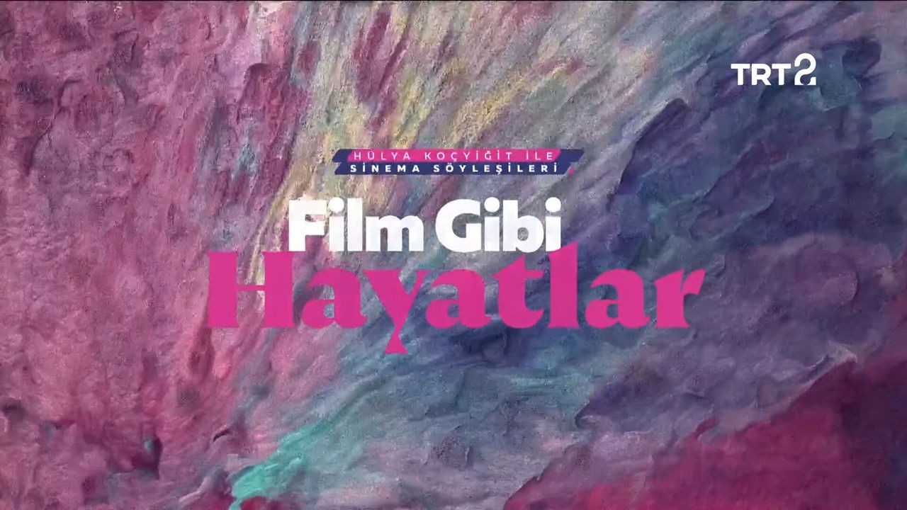 Backdrop for Hülya Koçyiğit ile Film Gibi Hayatlar