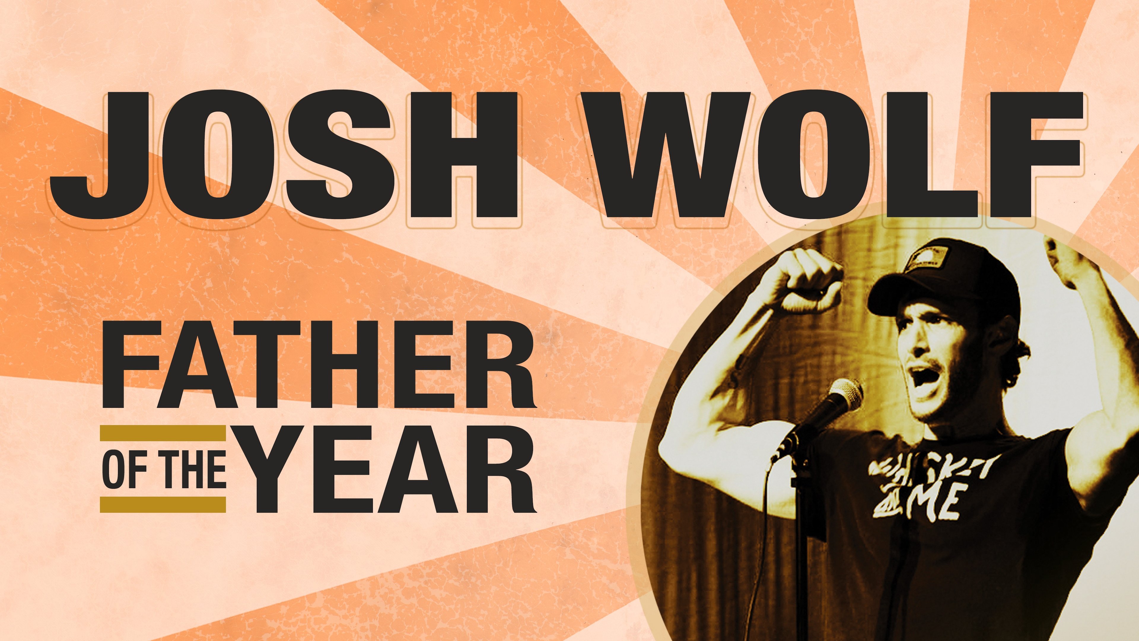 Backdrop for Josh Wolf: Father of the Year