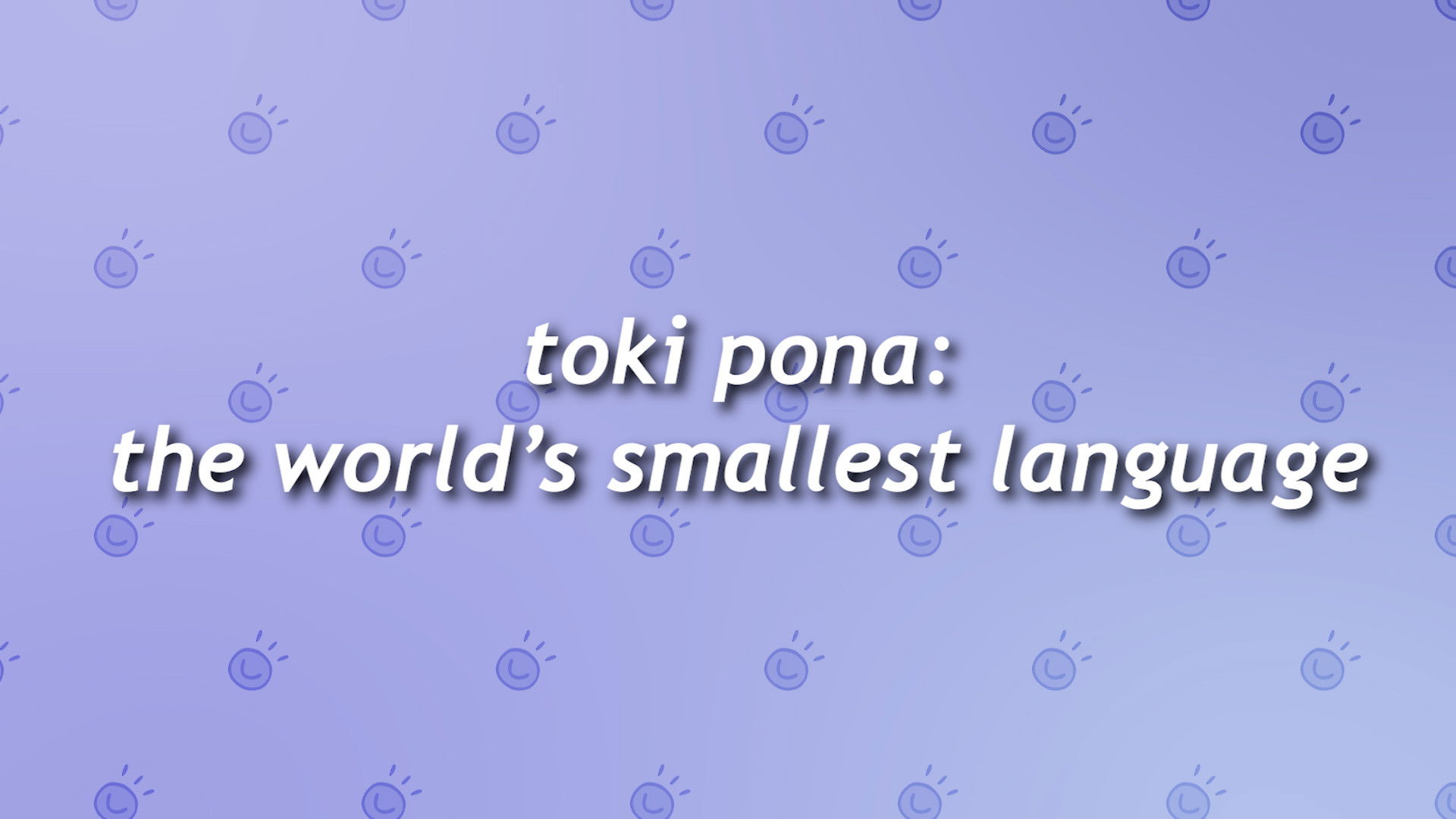Backdrop for toki pona: the world’s smallest language