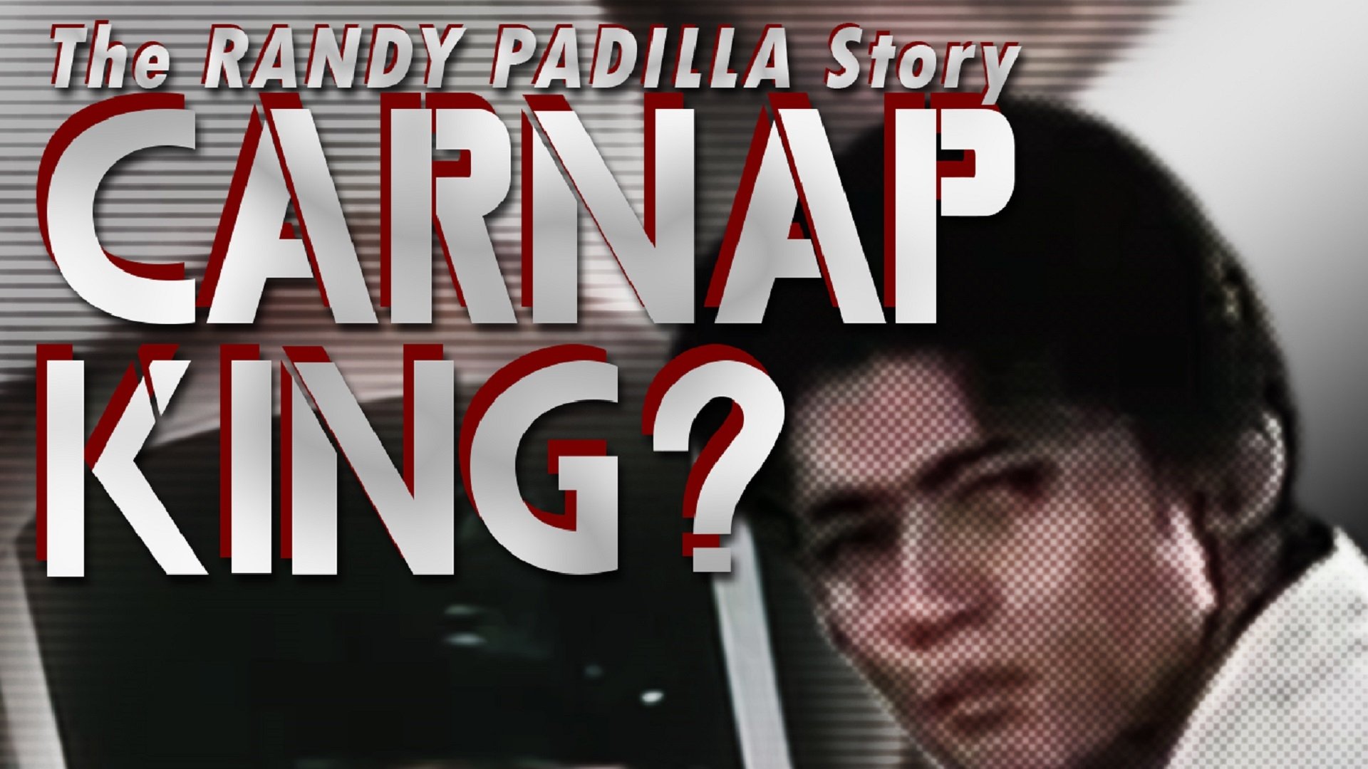 Backdrop for Carnap King: The Randy Padilla Story