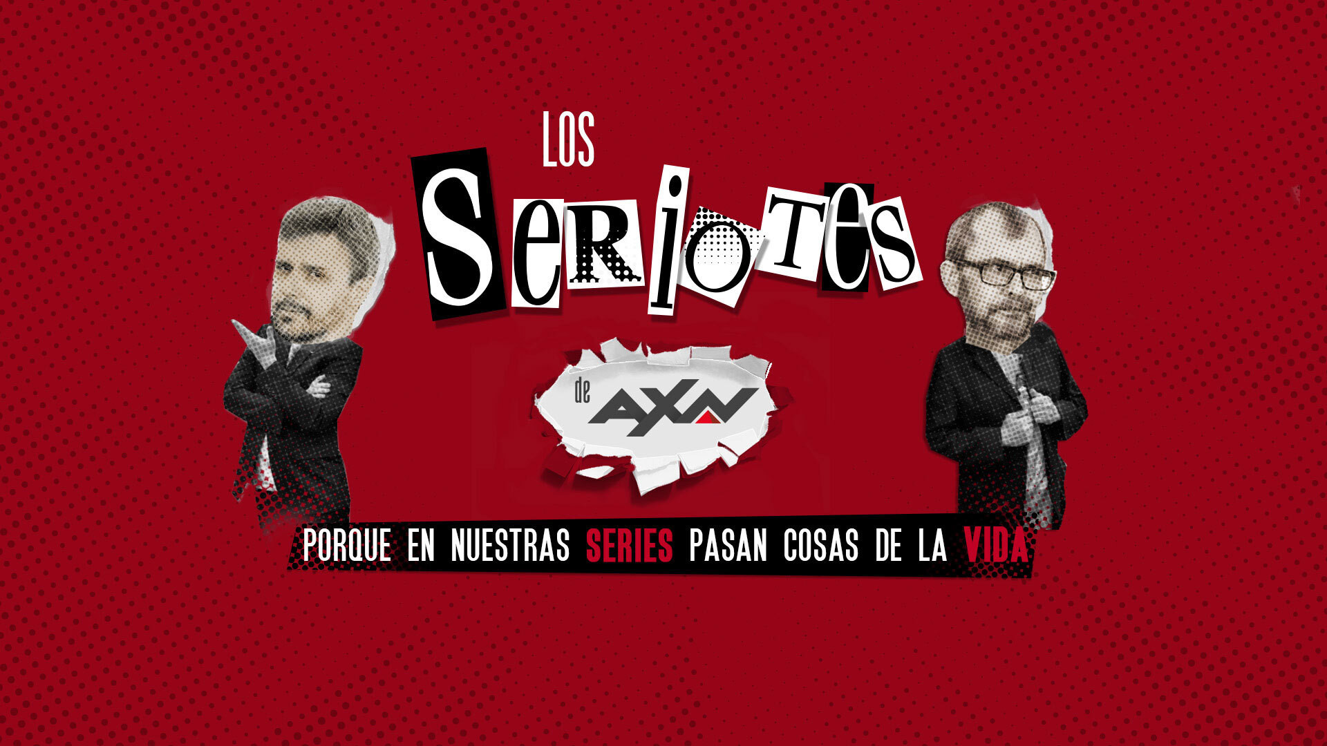 Backdrop for Los Seriotes de AXN