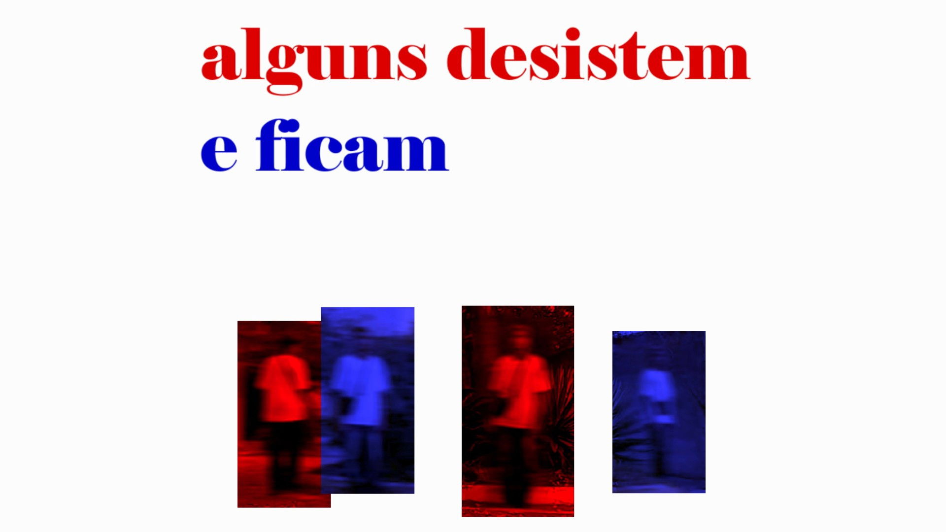 Backdrop for Alguns desistem e ficam