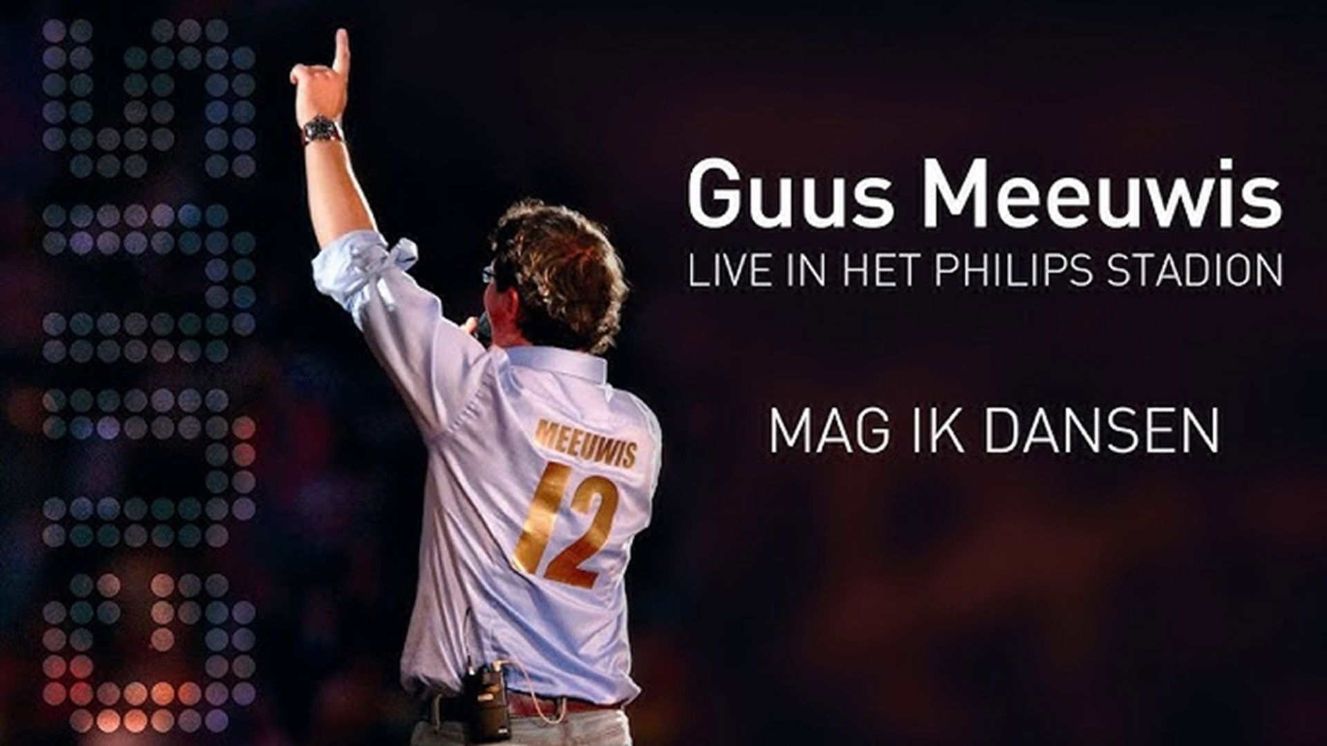 Backdrop for Guus Meeuwis - Live In Het Philips Stadion