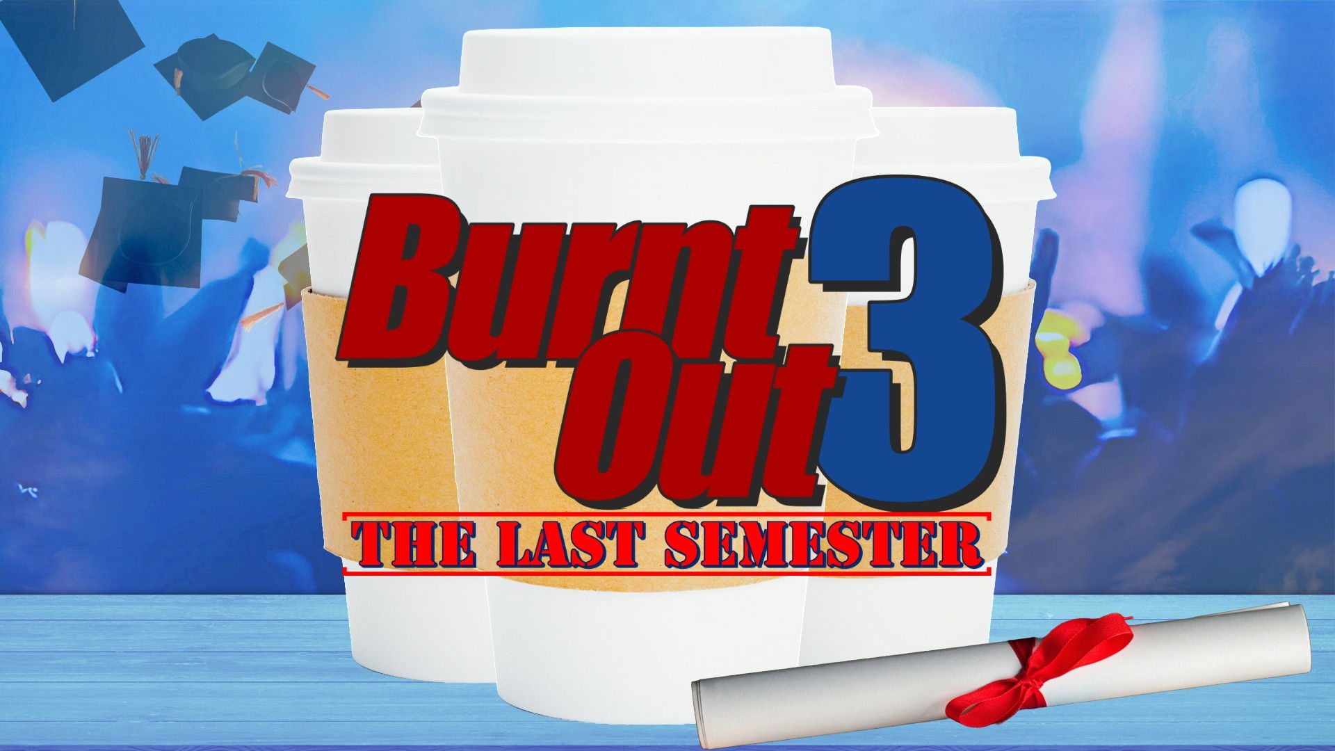 Backdrop for Burnt Out 3: The Last Semester