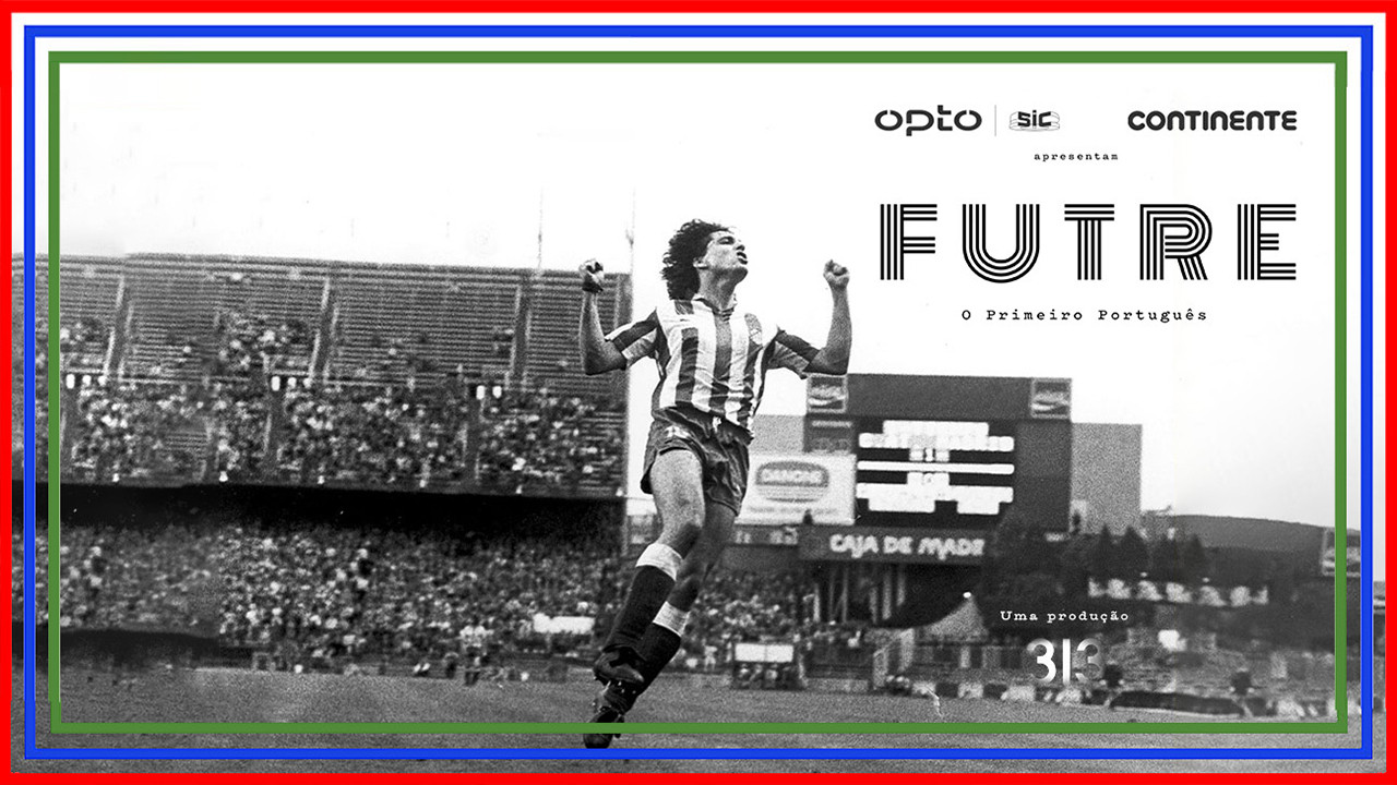 Backdrop for Paulo Futre: O Primeiro Português