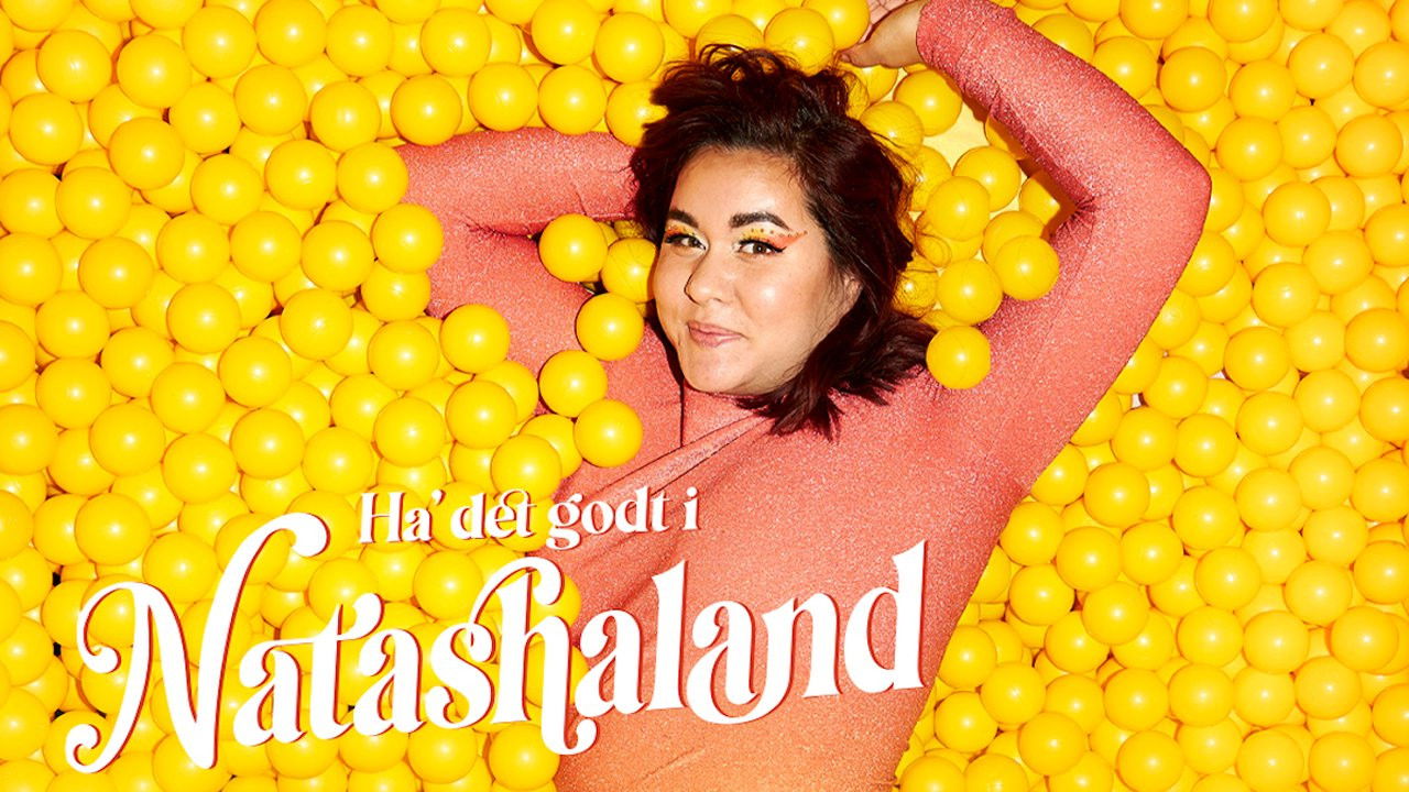 Backdrop for Natasha Brock: Ha' det godt i Natashaland