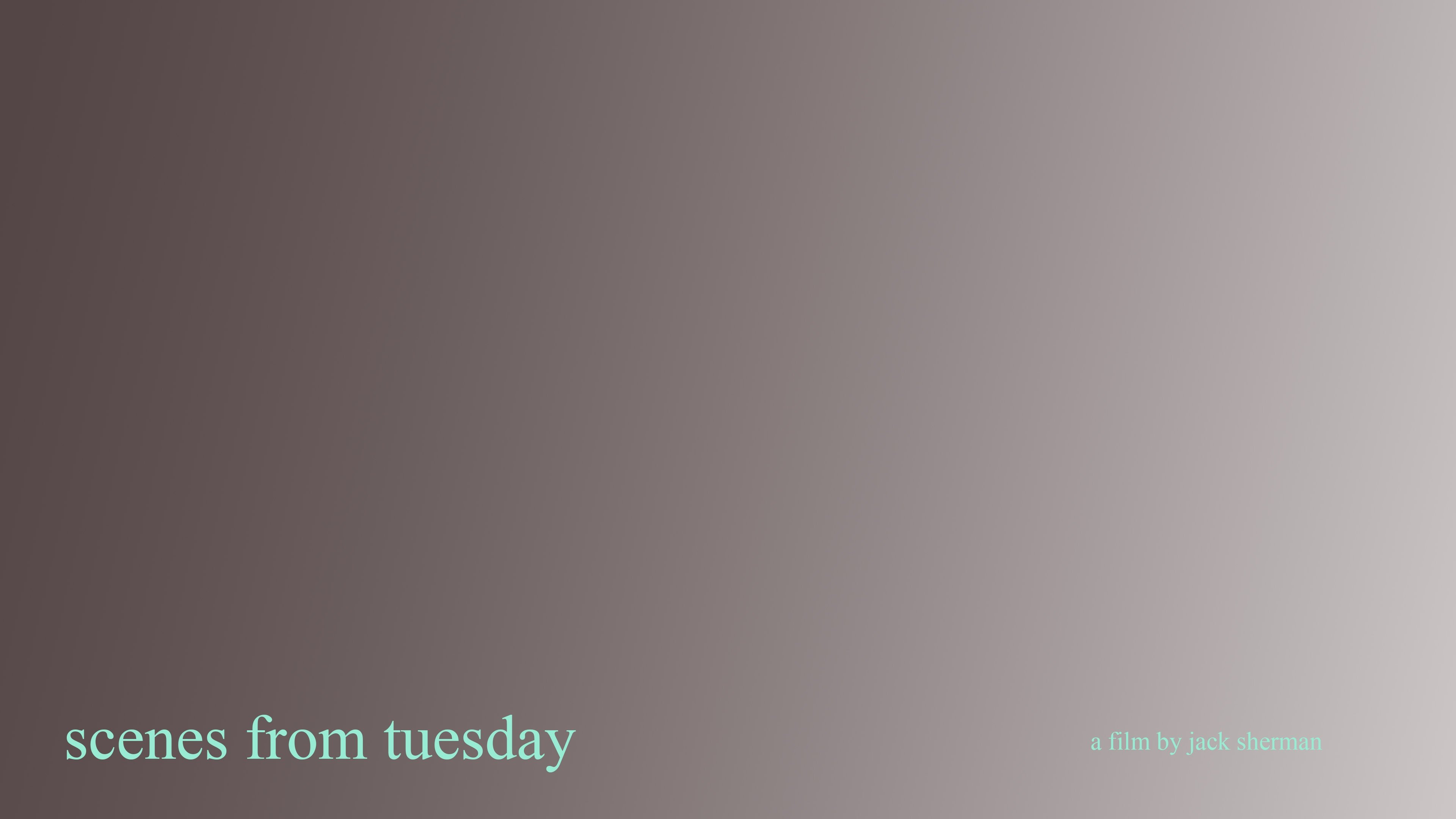 Backdrop for Scenes From Tuesday