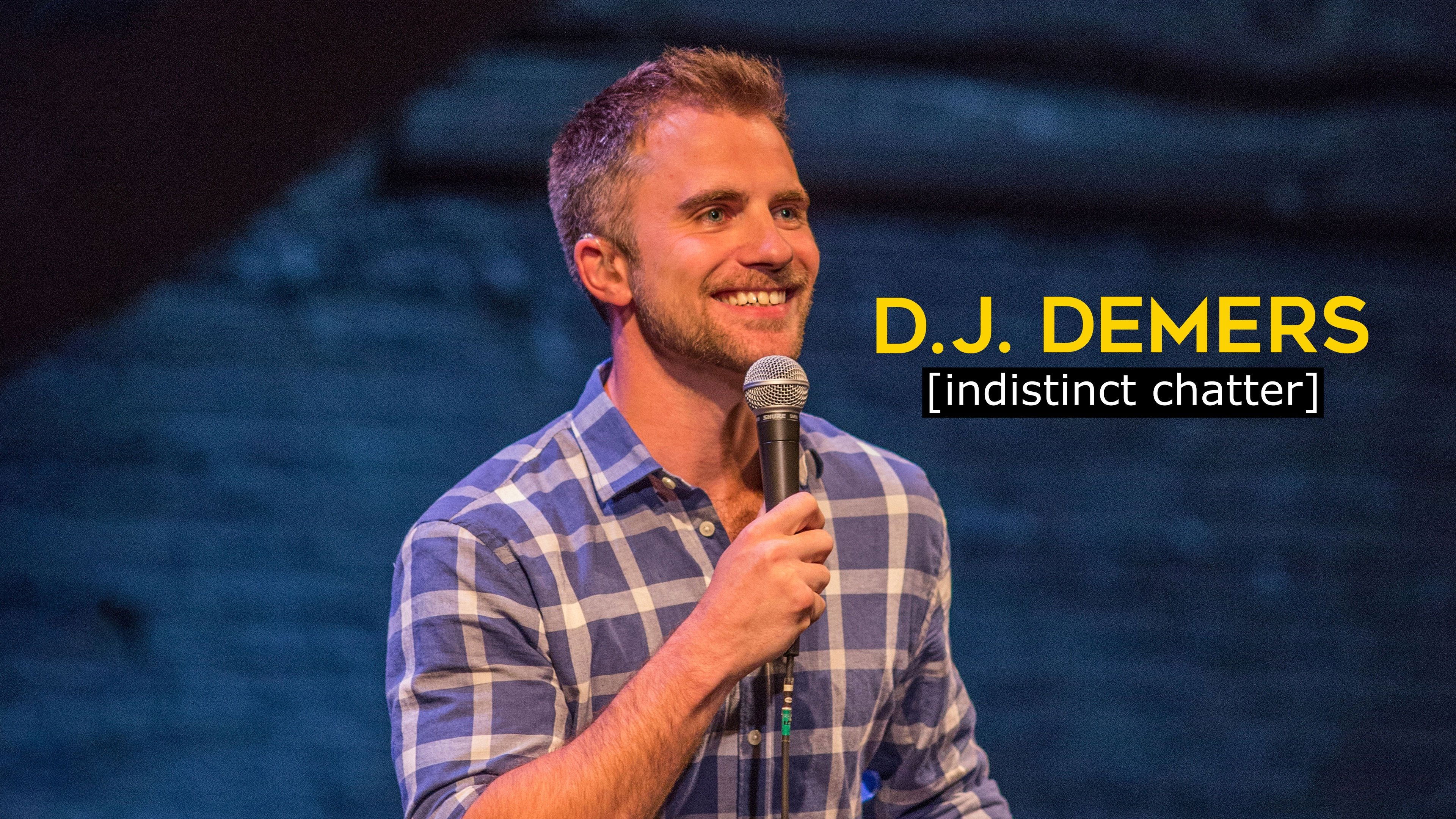 Backdrop for D.J. Demers: [Indistinct Chatter]