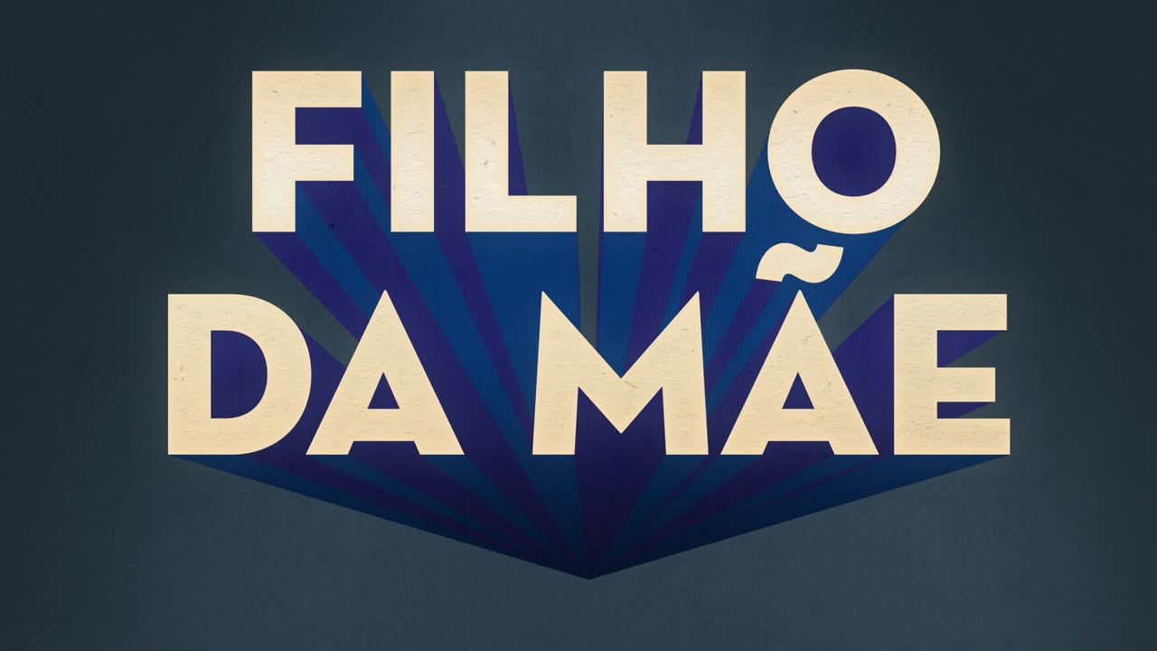 Backdrop for Filho da Mãe