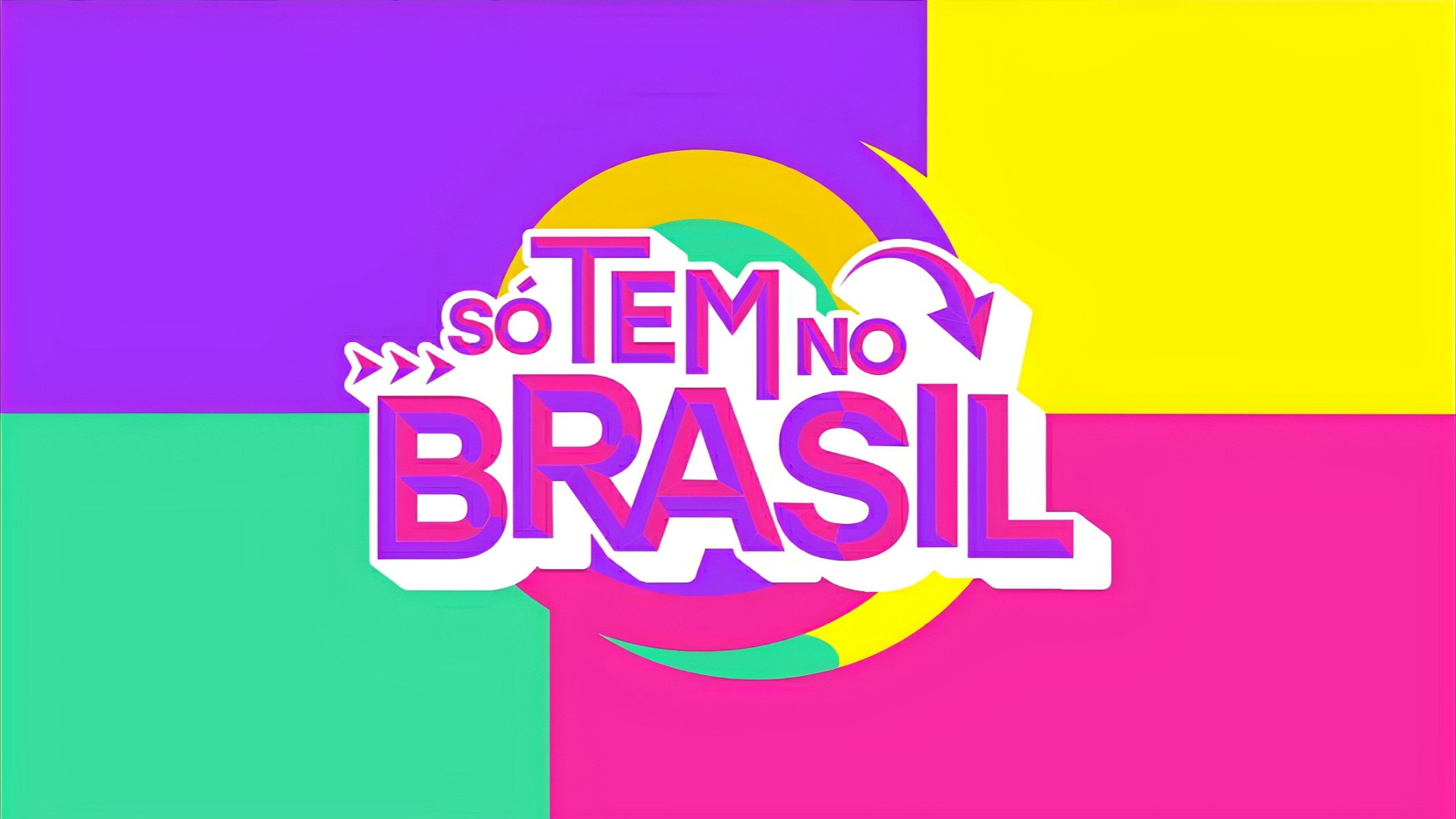 Backdrop for Só Tem no Brasil