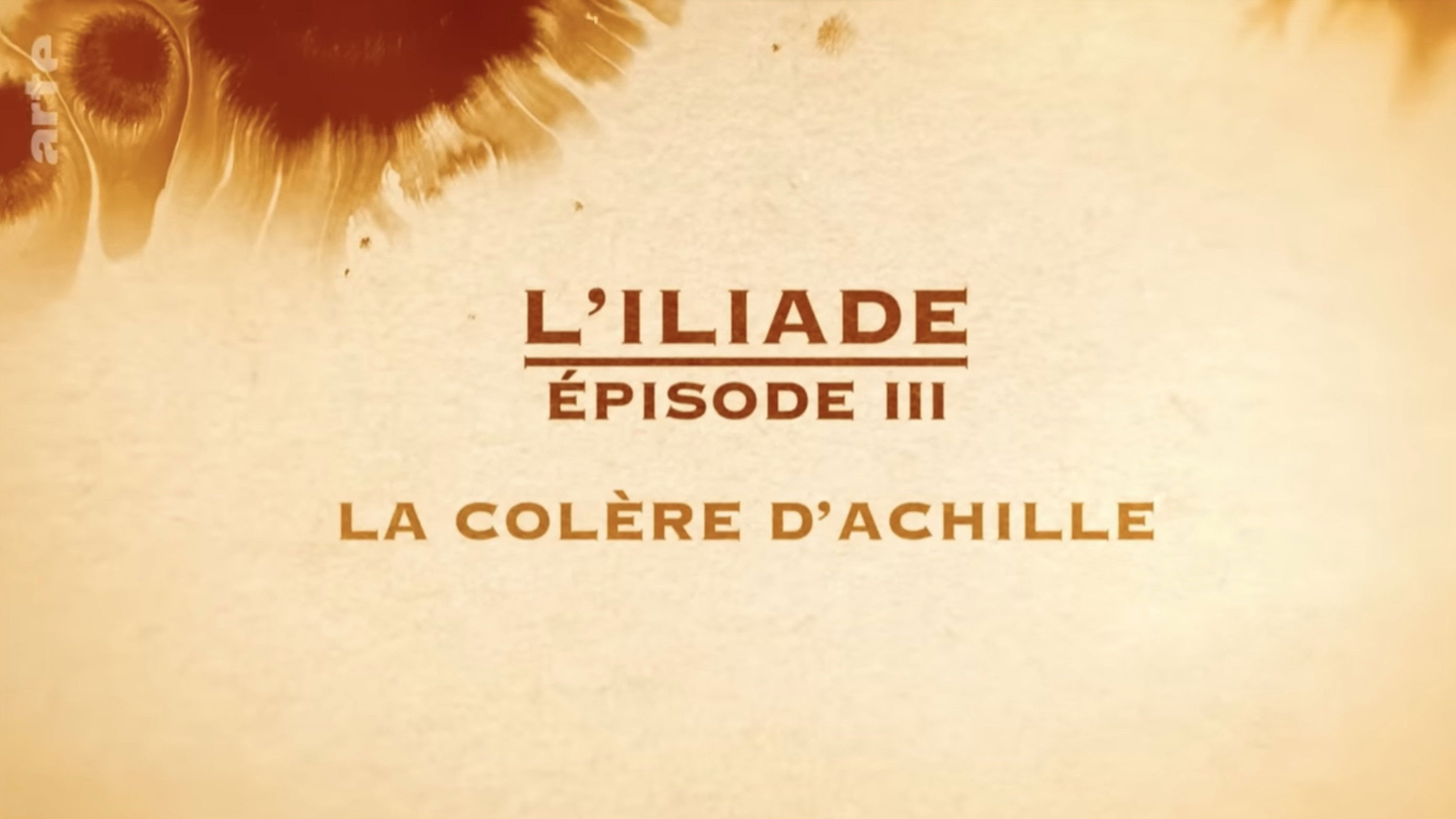Backdrop for La colère d'Achille - L'Iliade Épisode 3 - Les grands mythes