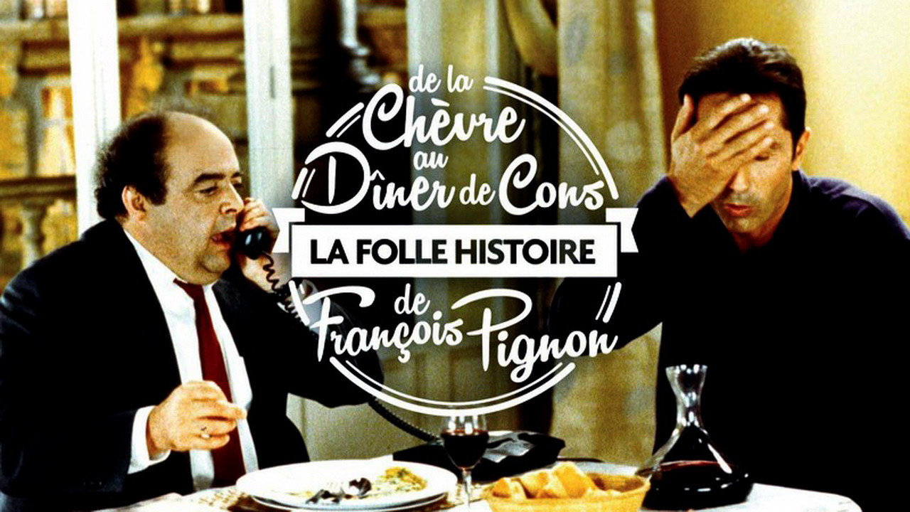 Backdrop for La Folle Histoire de François Pignon - De La chèvre au Dîner de cons