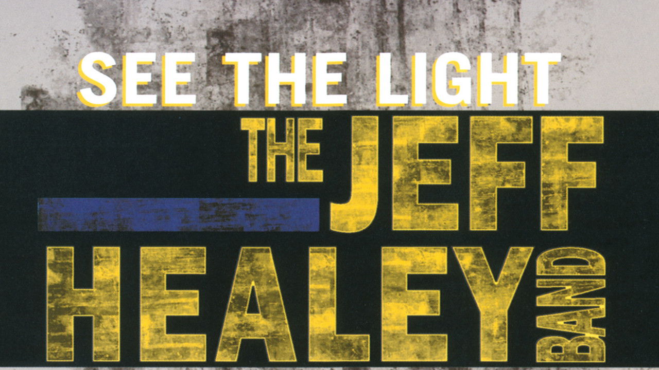 Backdrop for The Jeff Healey Band - See The Light - Live From London