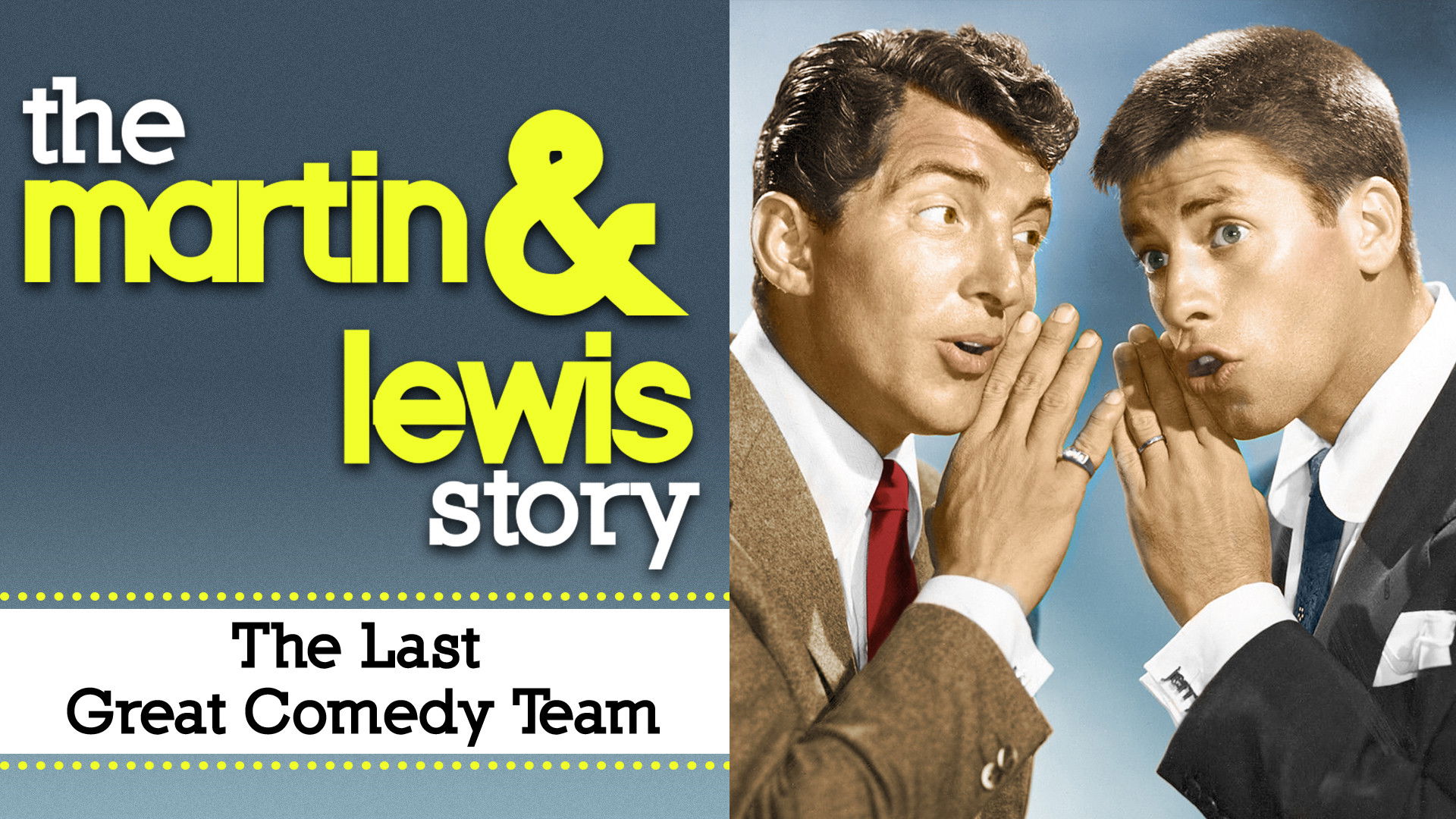Backdrop for The Martin & Lewis Story: The Last Great Comedy Team