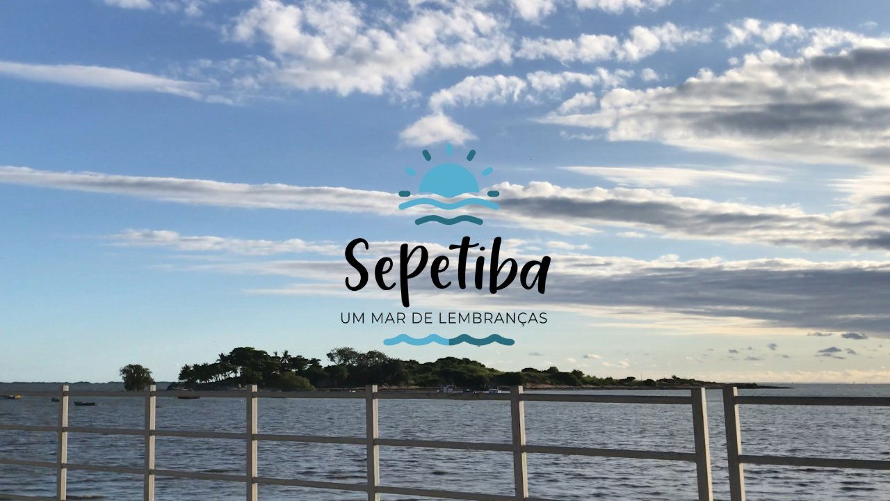 Backdrop for Sepetiba | Um Mar de Lembranças