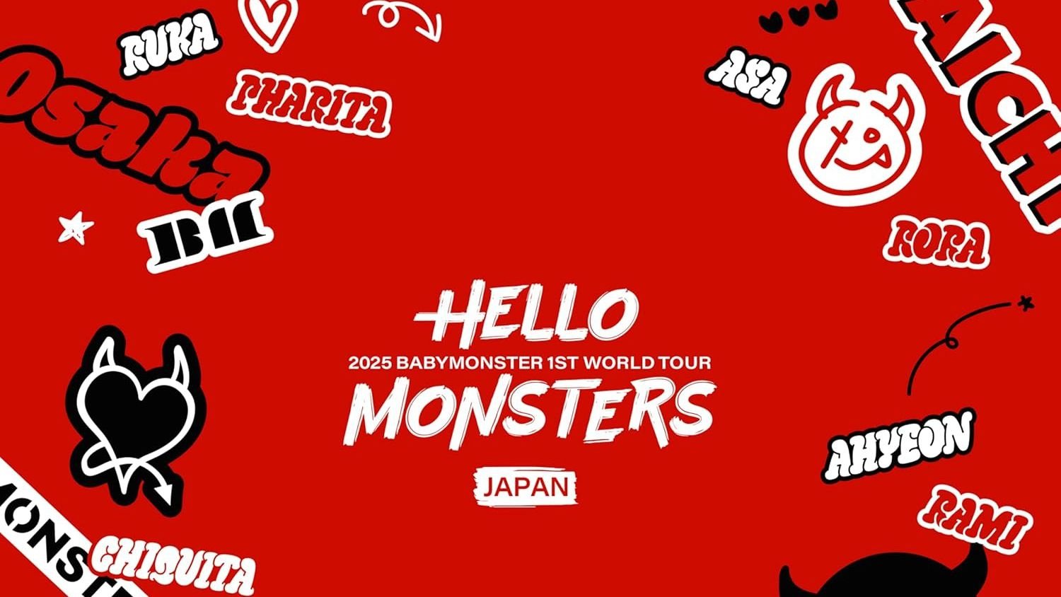 Backdrop for BABYMONSTER 1ST WORLD TOUR ＜HELLO MONSTERS＞ IN JAPAN