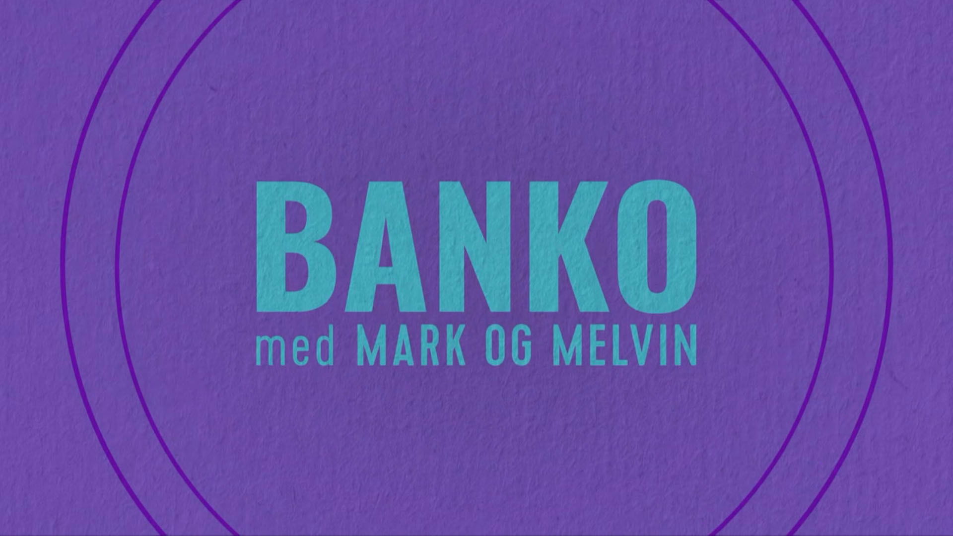 Backdrop for Banko med Mark og Melvin