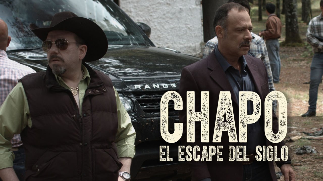 Backdrop for Chapo: El Escape Del Siglo