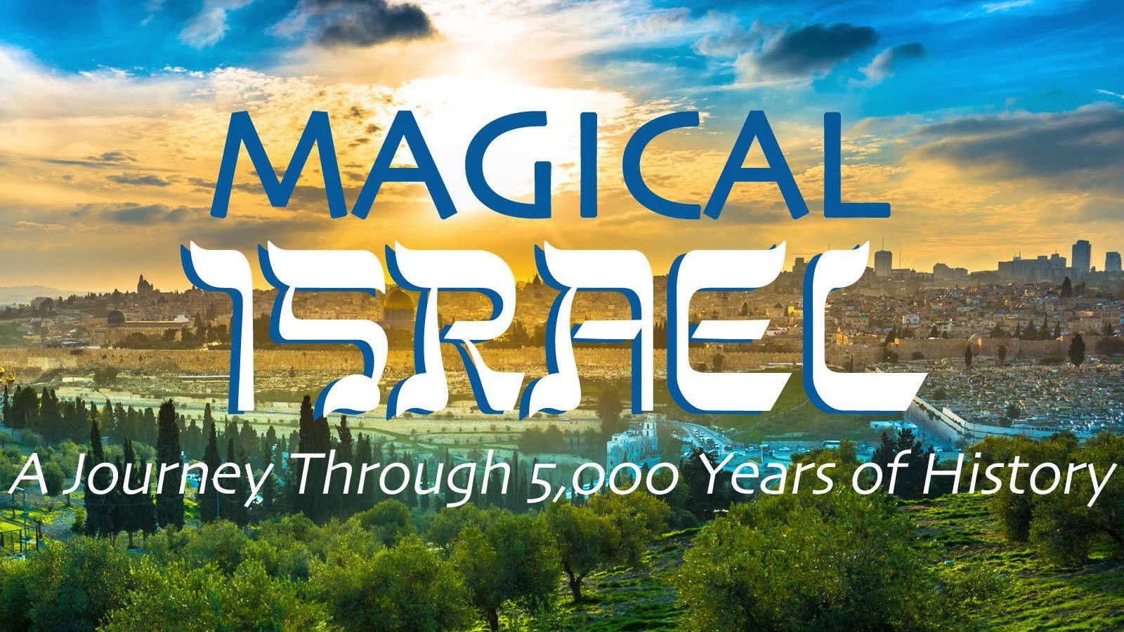Backdrop for Magical Israel: A Journey Through 5,000 Years of History
