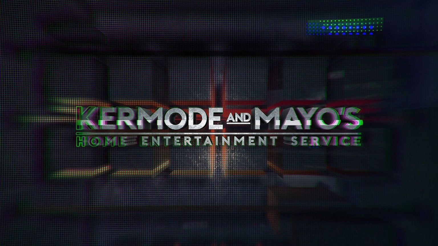 Backdrop for Kermode and Mayo’s Home Entertainment Service