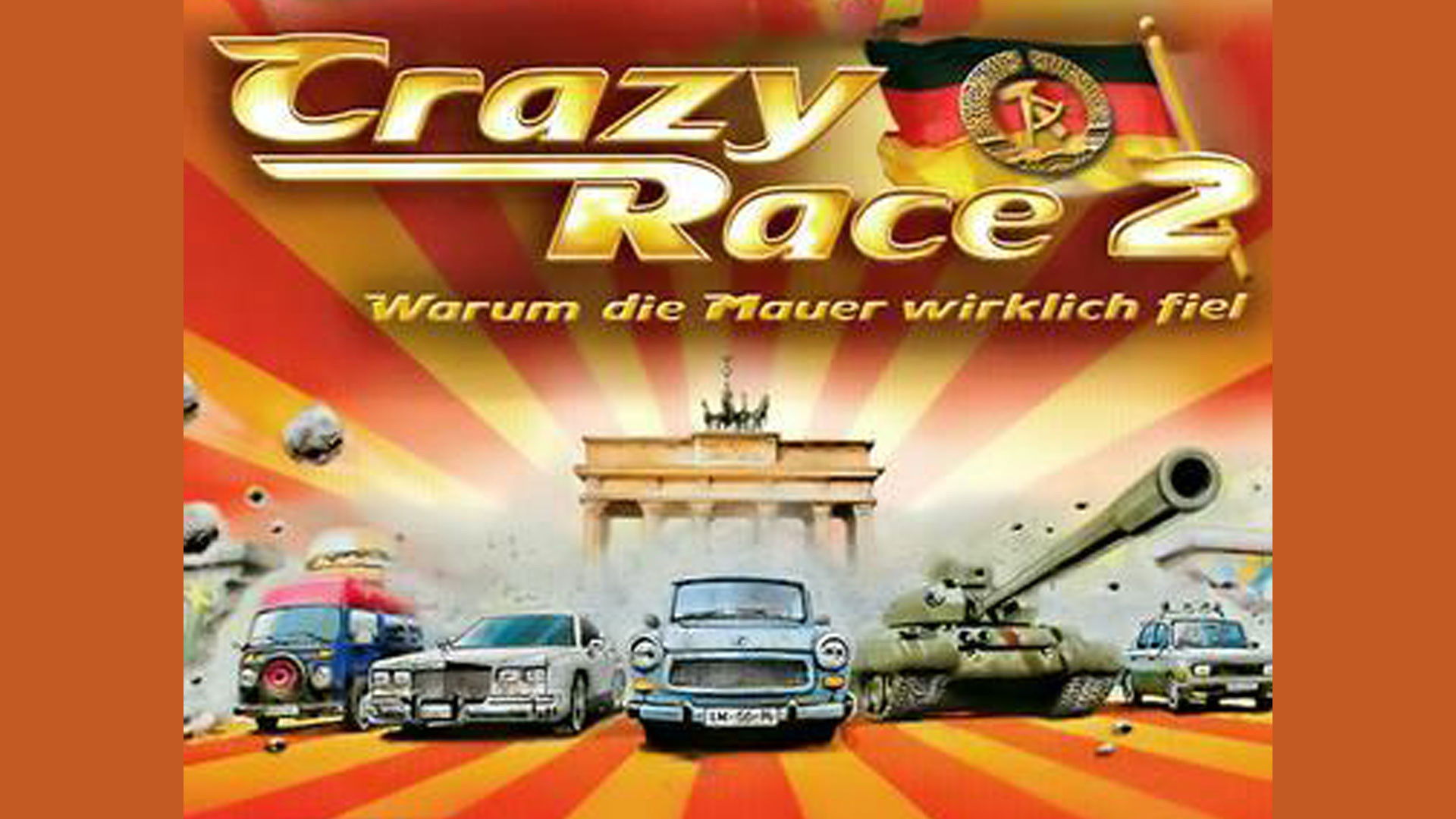 Backdrop for Crazy Race 2 - Warum die Mauer wirklich fiel