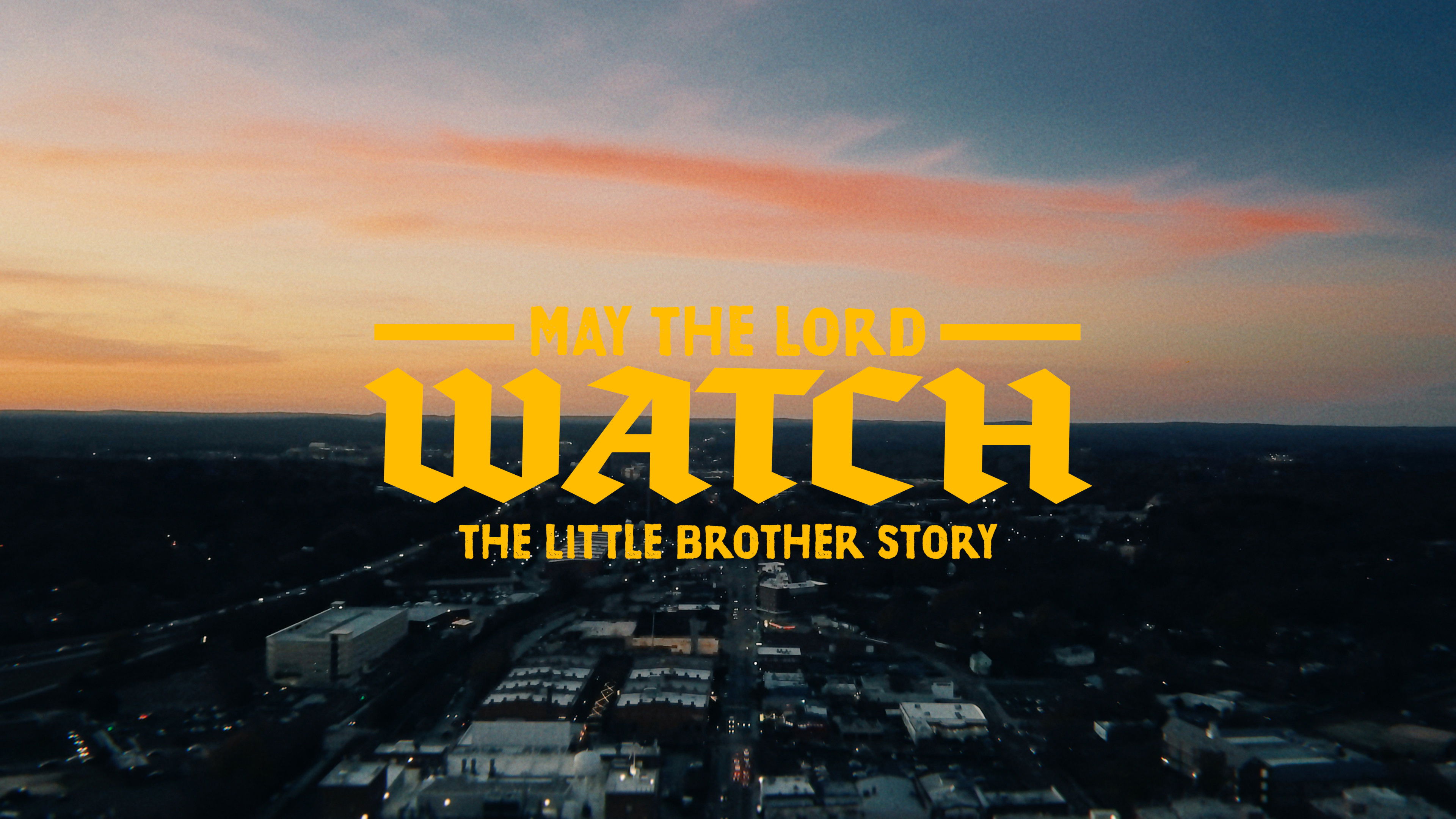 Backdrop for May The Lord Watch: The Little Brother Story
