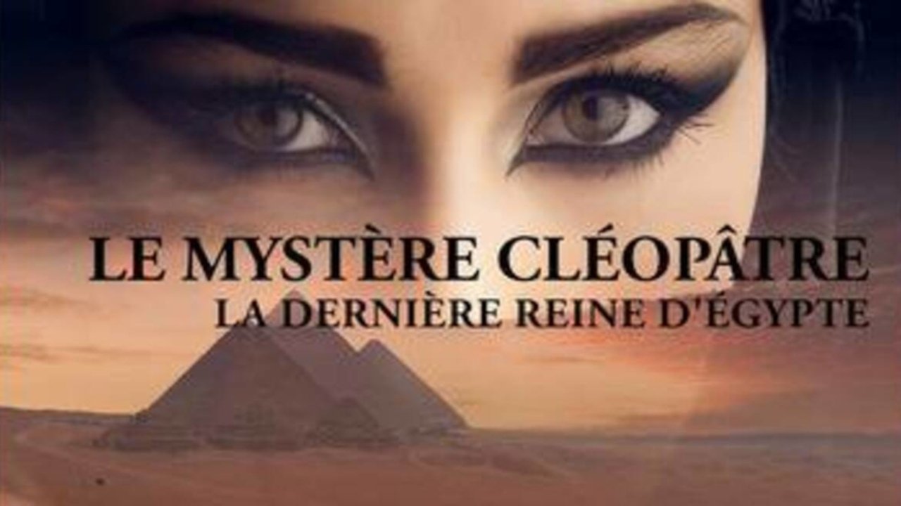 Backdrop for Le mystère Cléopâtre, la dernière reine d'Egypte