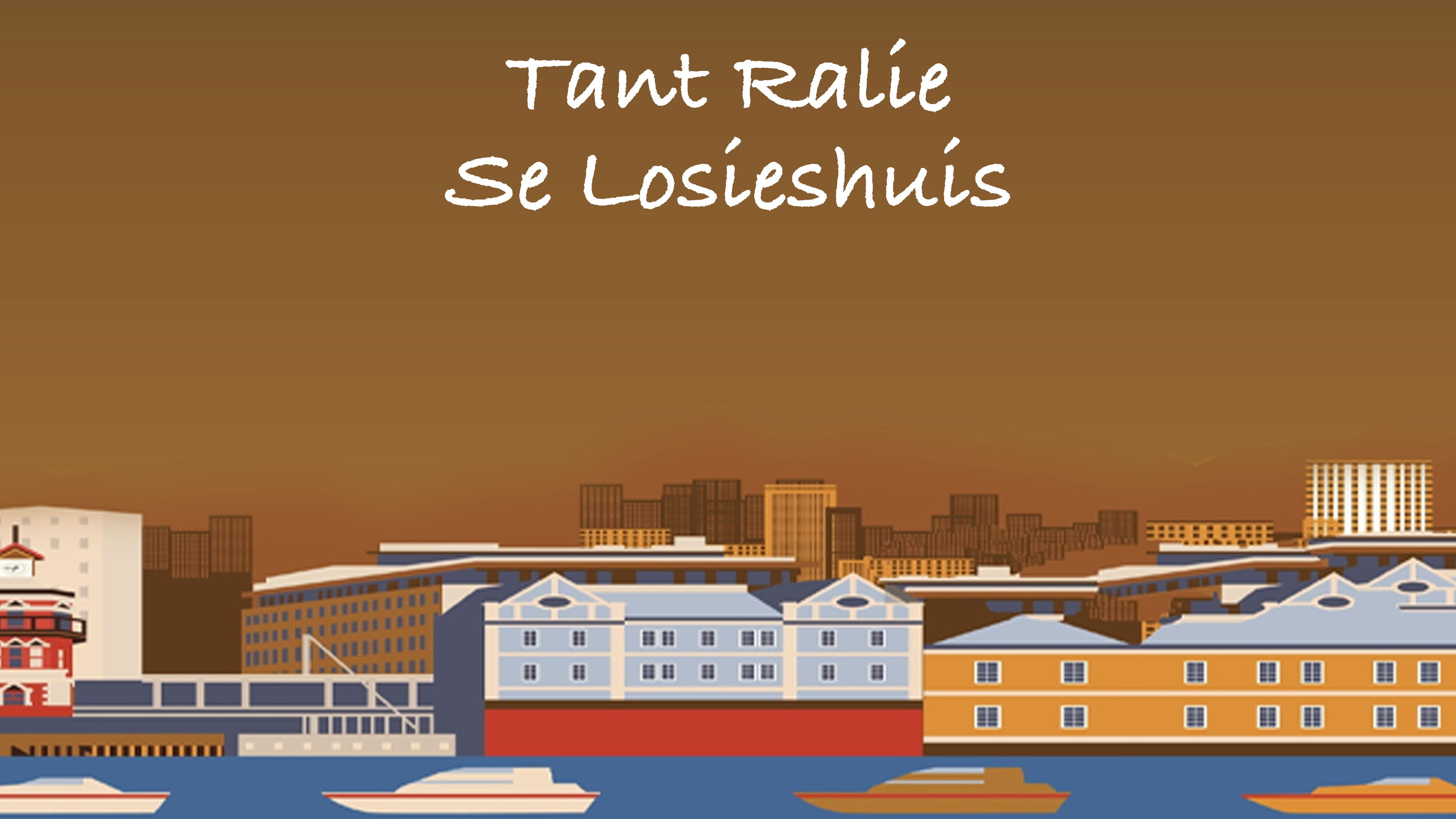 Backdrop for Tant Ralie se Losieshuis