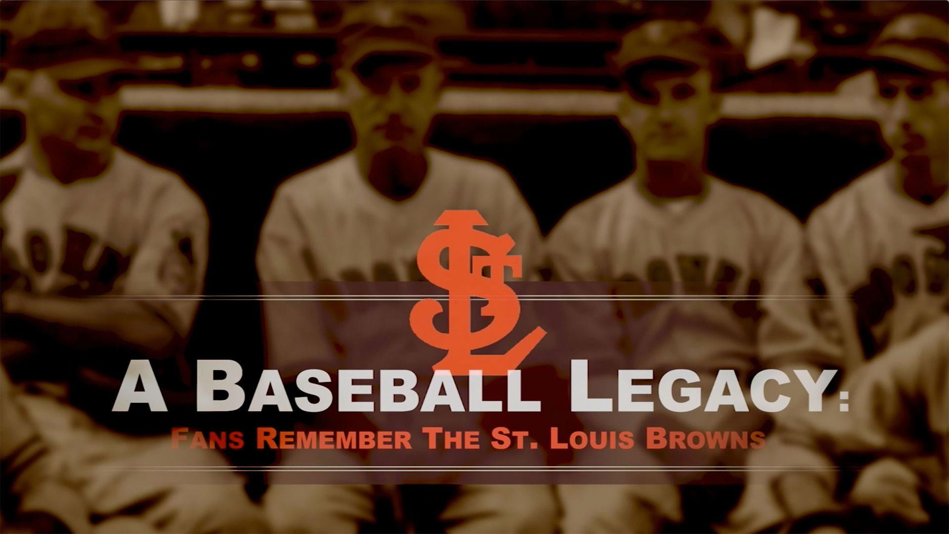 Backdrop for A Baseball Legacy: Fans Remember the St. Louis Browns
