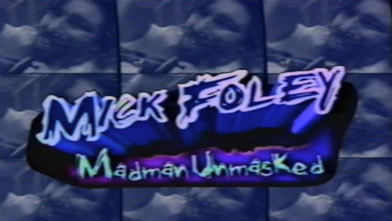 Backdrop for Mick Foley: Madman Unmasked