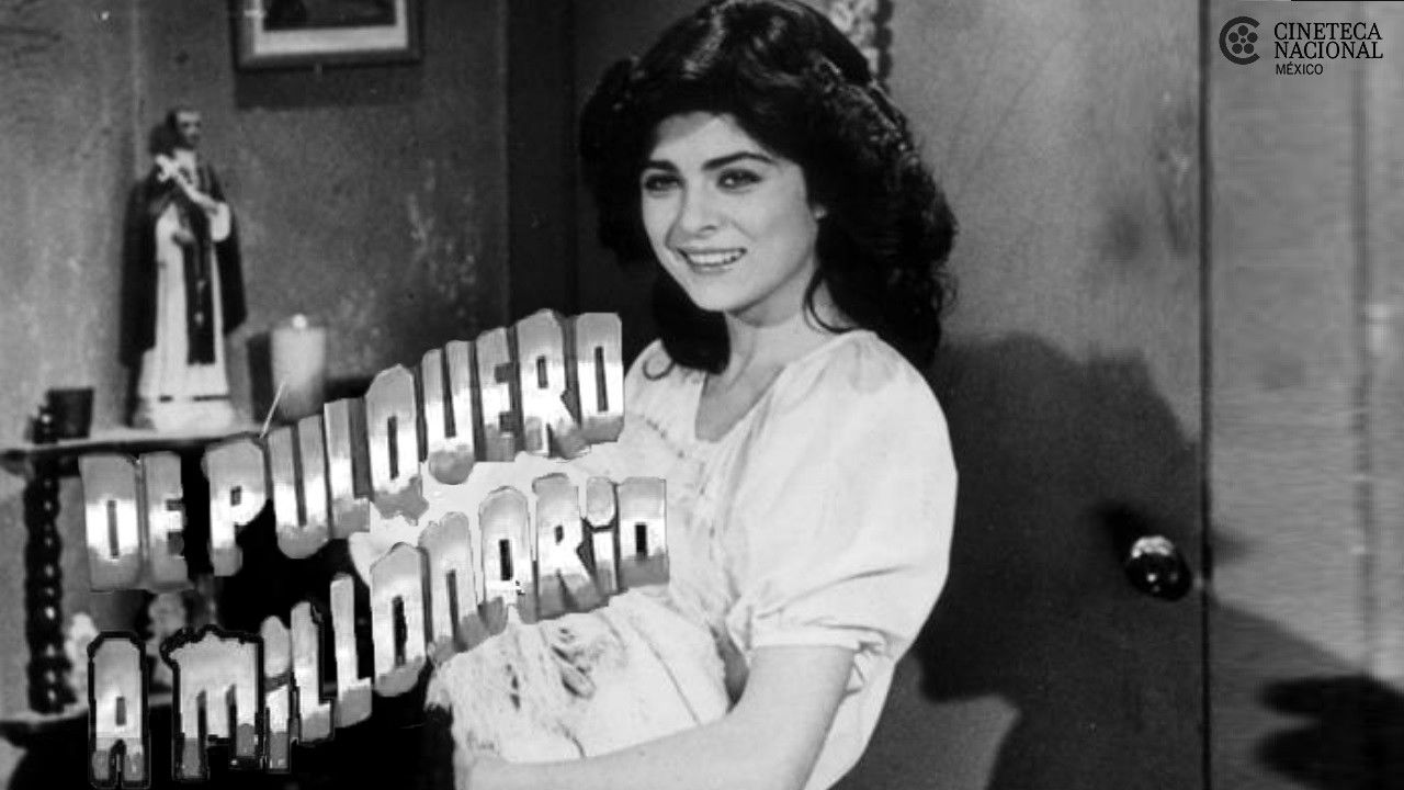 Backdrop for De pulquero a millonario