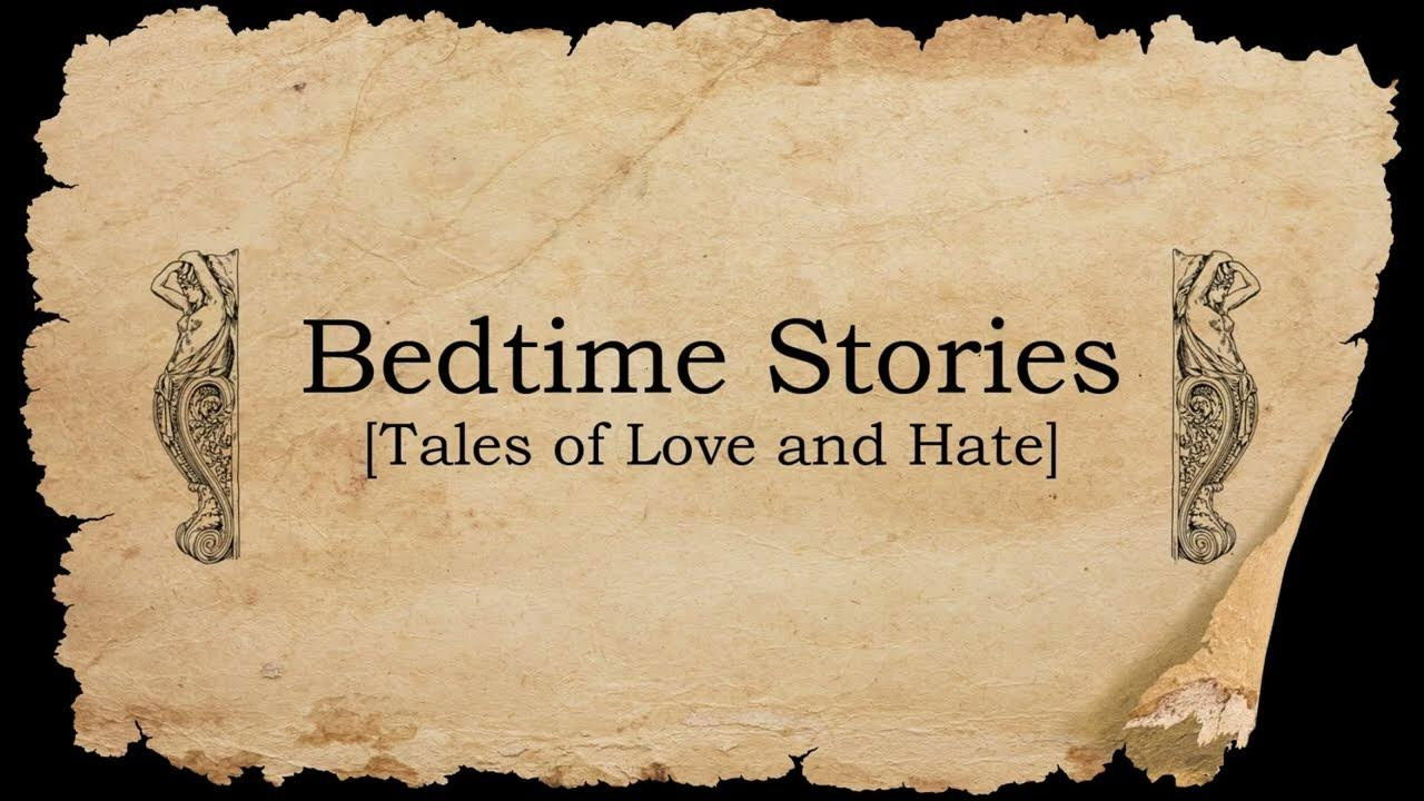 Backdrop for Bedtime Stories: Tales of Love and Hate