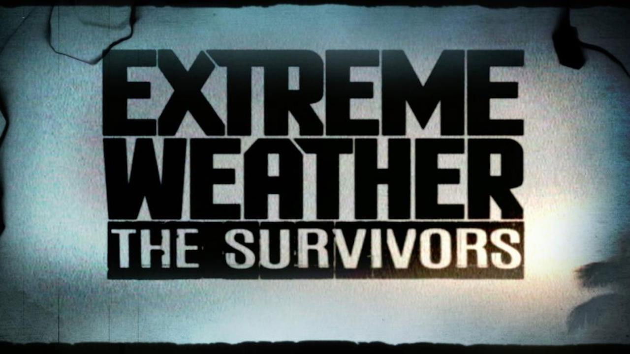 Backdrop for Extreme Weather: The Survivors