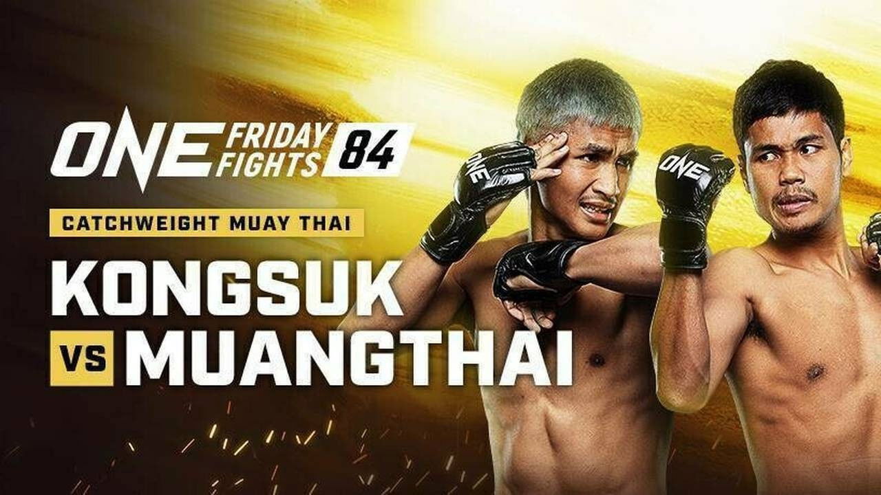 Backdrop for ONE Friday Fights 84: Kongsuk vs. Muangthai
