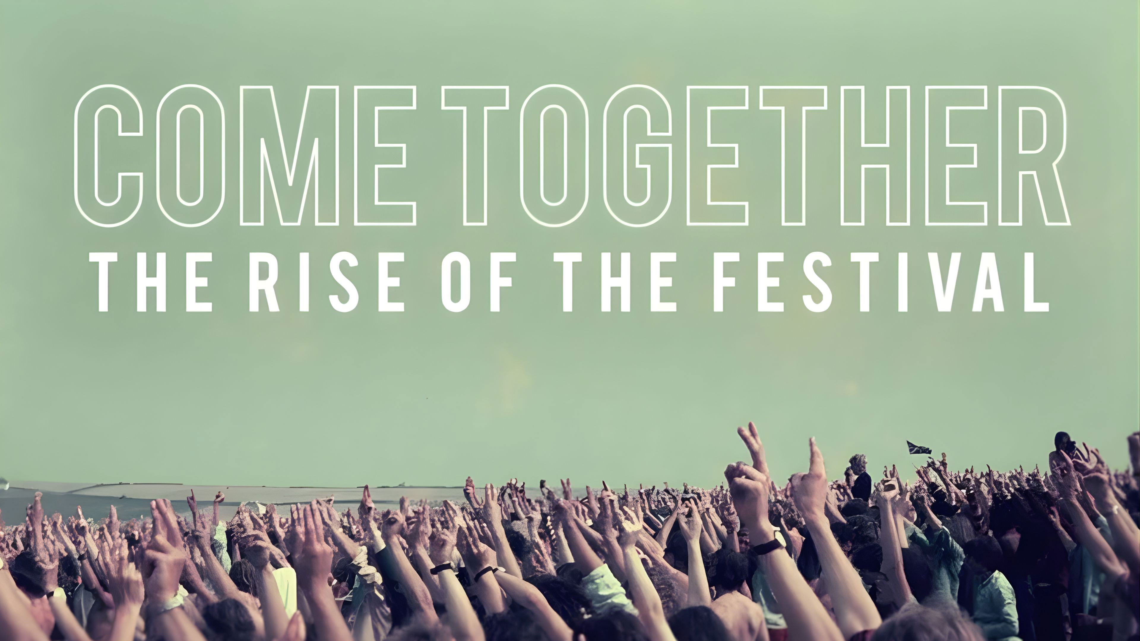 Backdrop for Come Together The Rise of the Festival
