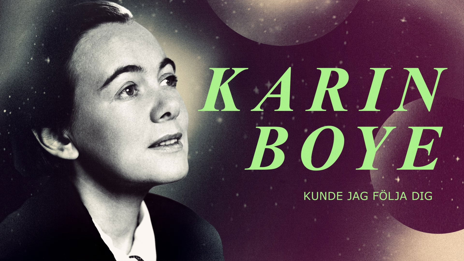 Backdrop for Karin Boye: Kunde jag följa dig