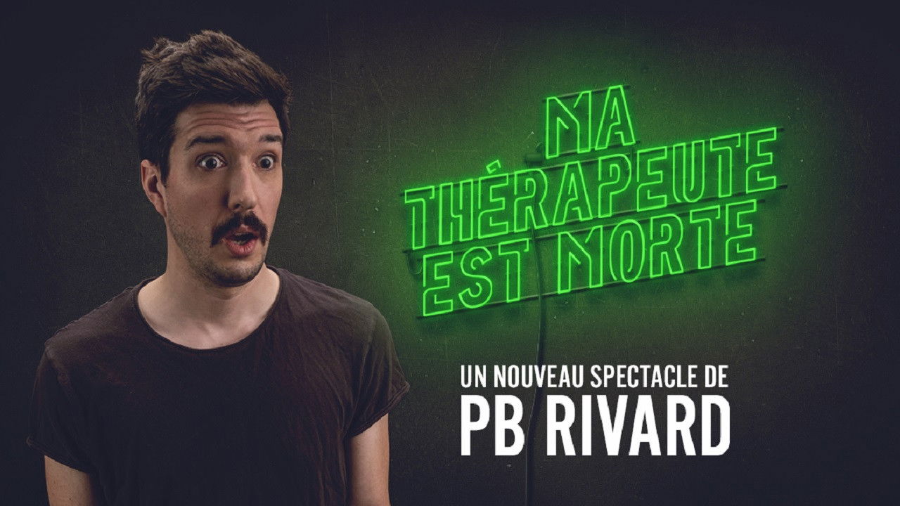 Backdrop for PB Rivard: Ma thérapeute est morte