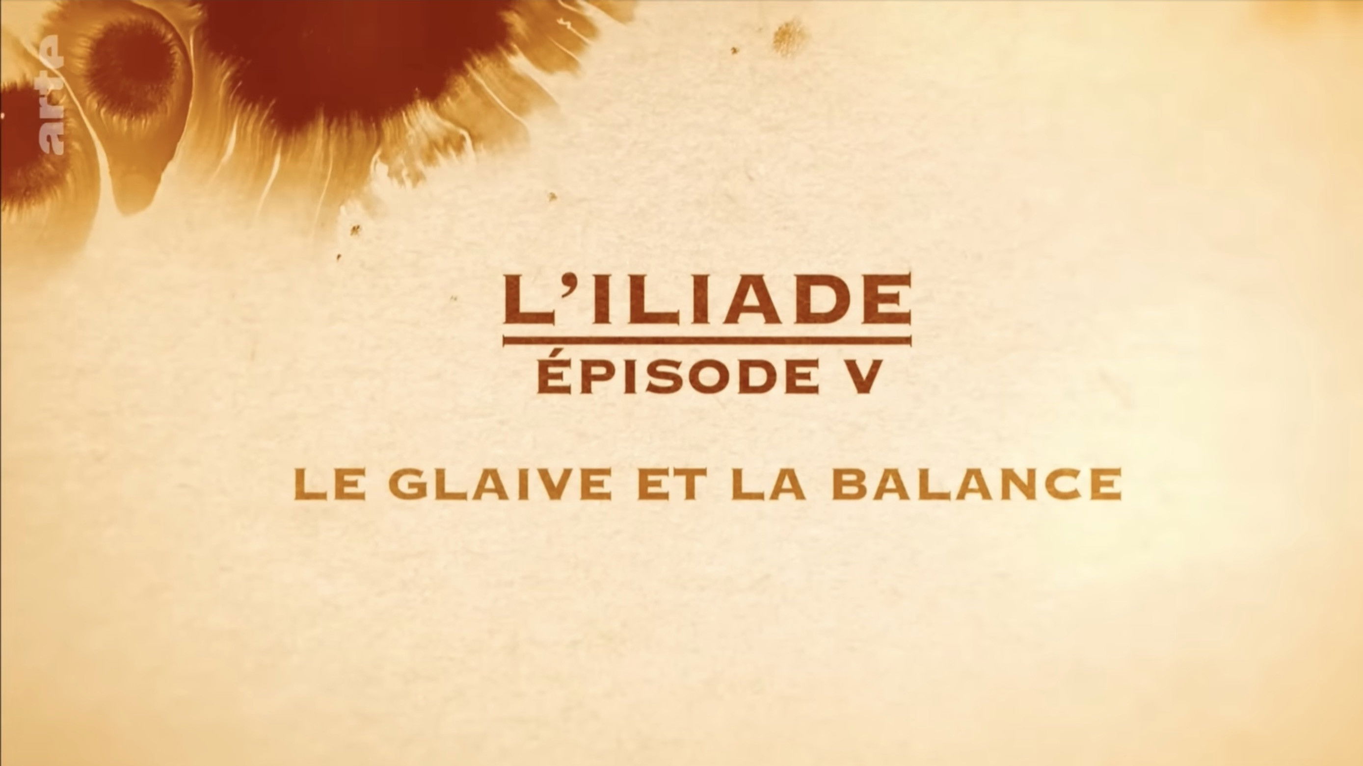 Backdrop for Le glaive et la balance - L'Iliade Épisode 5 - Les grands mythes